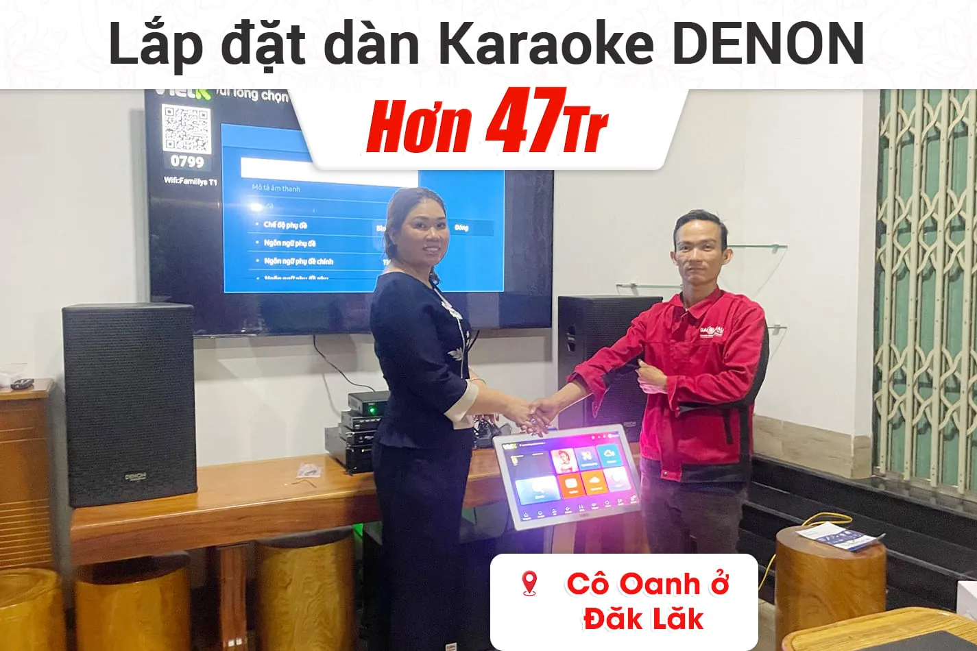 Lắp đặt dàn karaoke Denon hơn 47tr cho cô Oanh ở Đăk Lăk