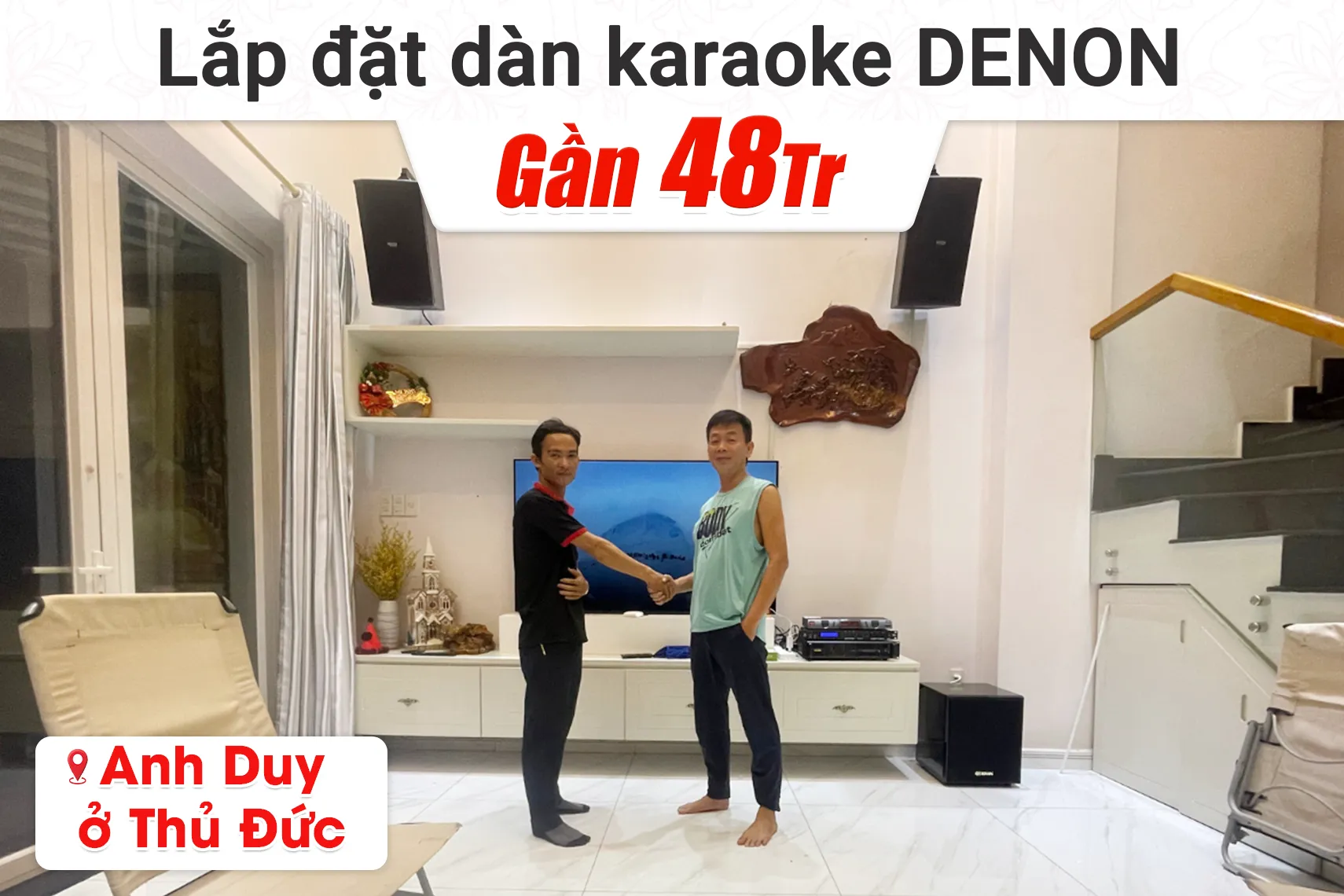 Lắp đặt dàn karaoke Denon gần 48tr cho anh Duy tại Thủ Đức