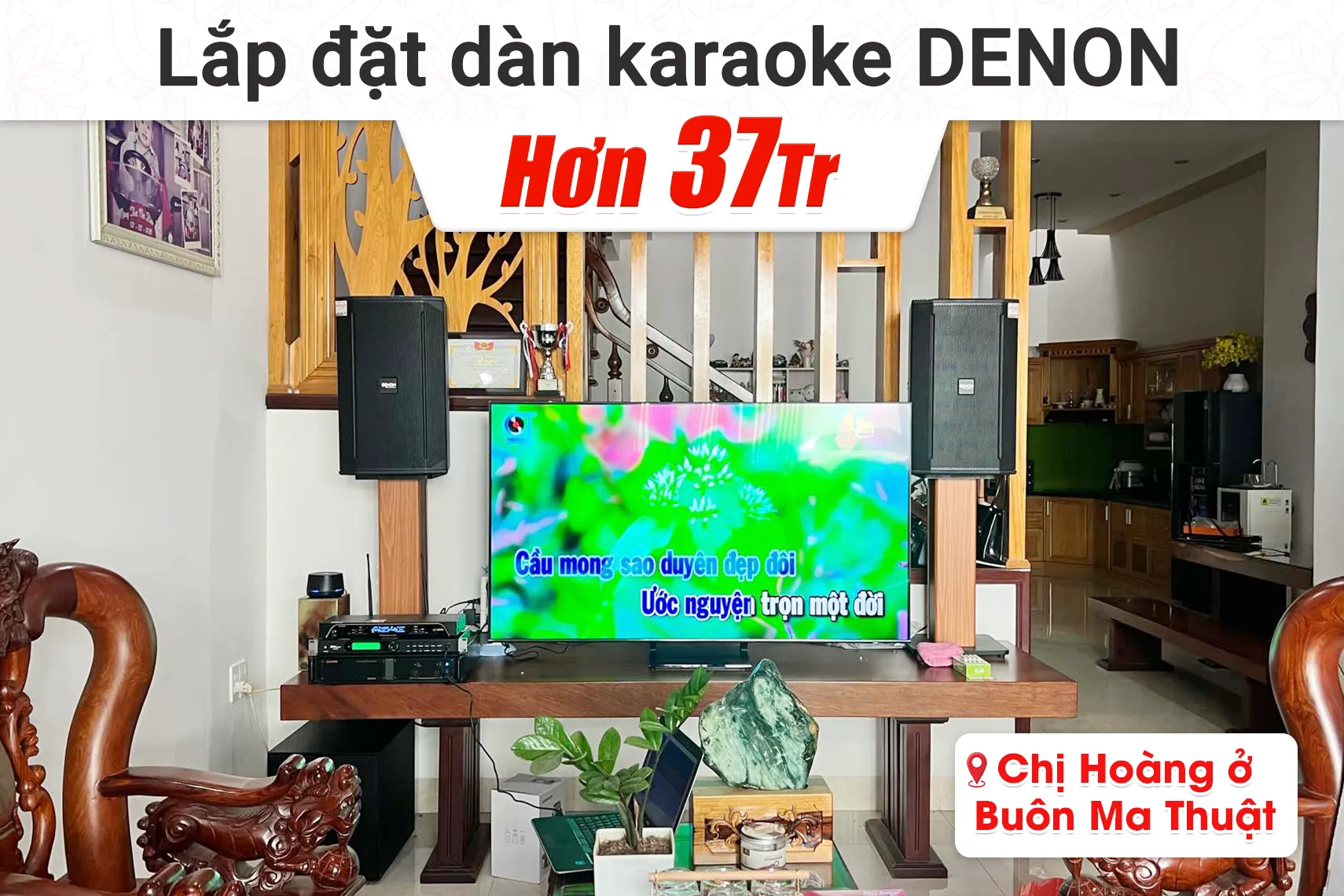 Lắp đặt dàn karaoke Denon hơn 37tr cho chị Hoàng tại Buôn Ma Thuột (Denon DN-512, KP500, VM620A, BJ-U200)
