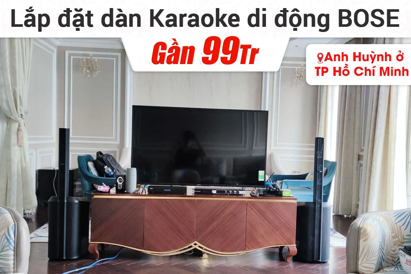 Lắp đặt dàn karaoke di động Bose gần 99tr cho anh Huỳnh ở TPHCM
