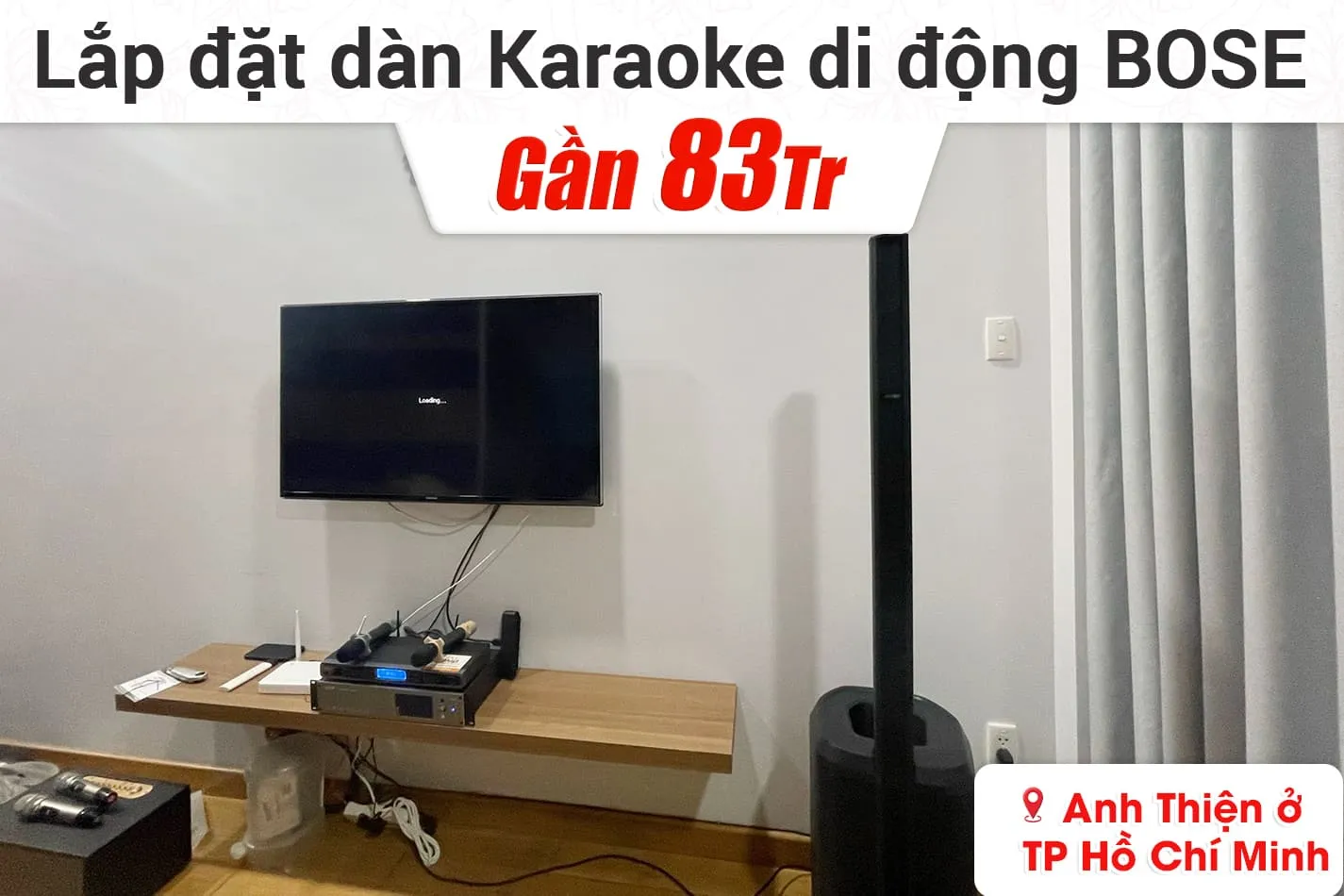 Lắp đặt dàn karaoke di động Bose gần 83tr cho anh Thiện ở TPHCM
