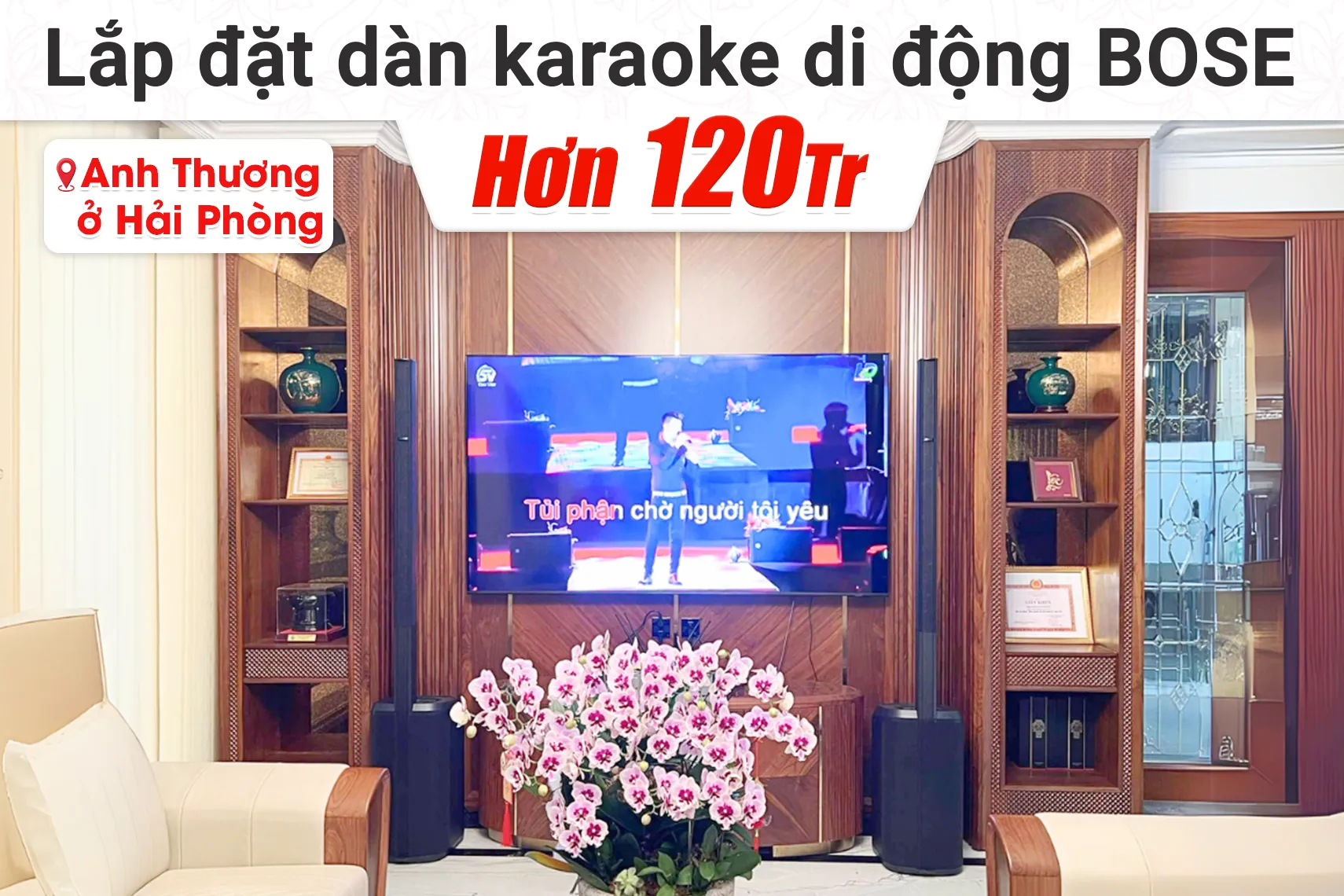 Lắp đặt dàn karaoke di động Bose hơn 120tr cho anh Thương tại Hải Phòng (Bose L1 Pro16 và AAP K9900 II Luxury)