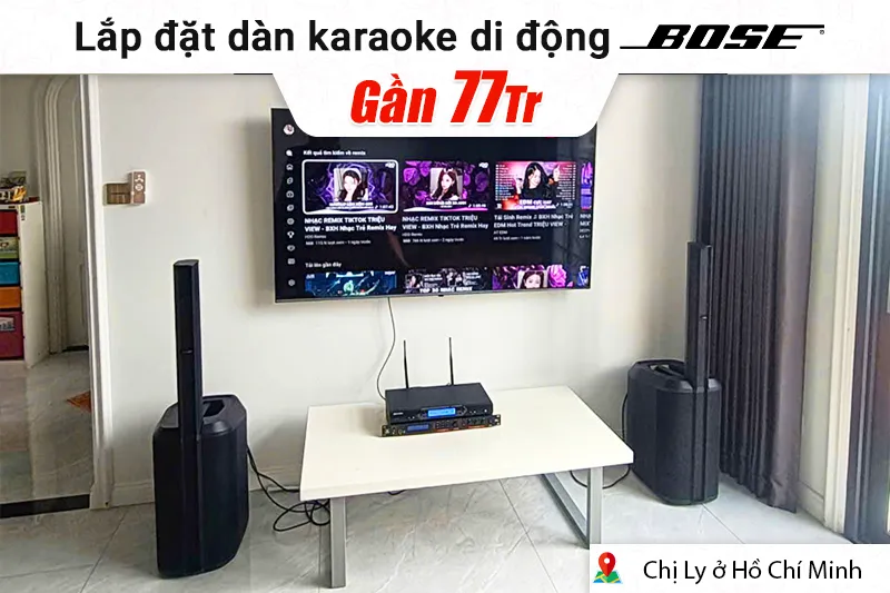 Lắp đặt dàn karaoke di động Bose hơn 77tr cho chị Ly tại TP HCM (Bose L1 Pro8, JBL VX9, BS9800)
