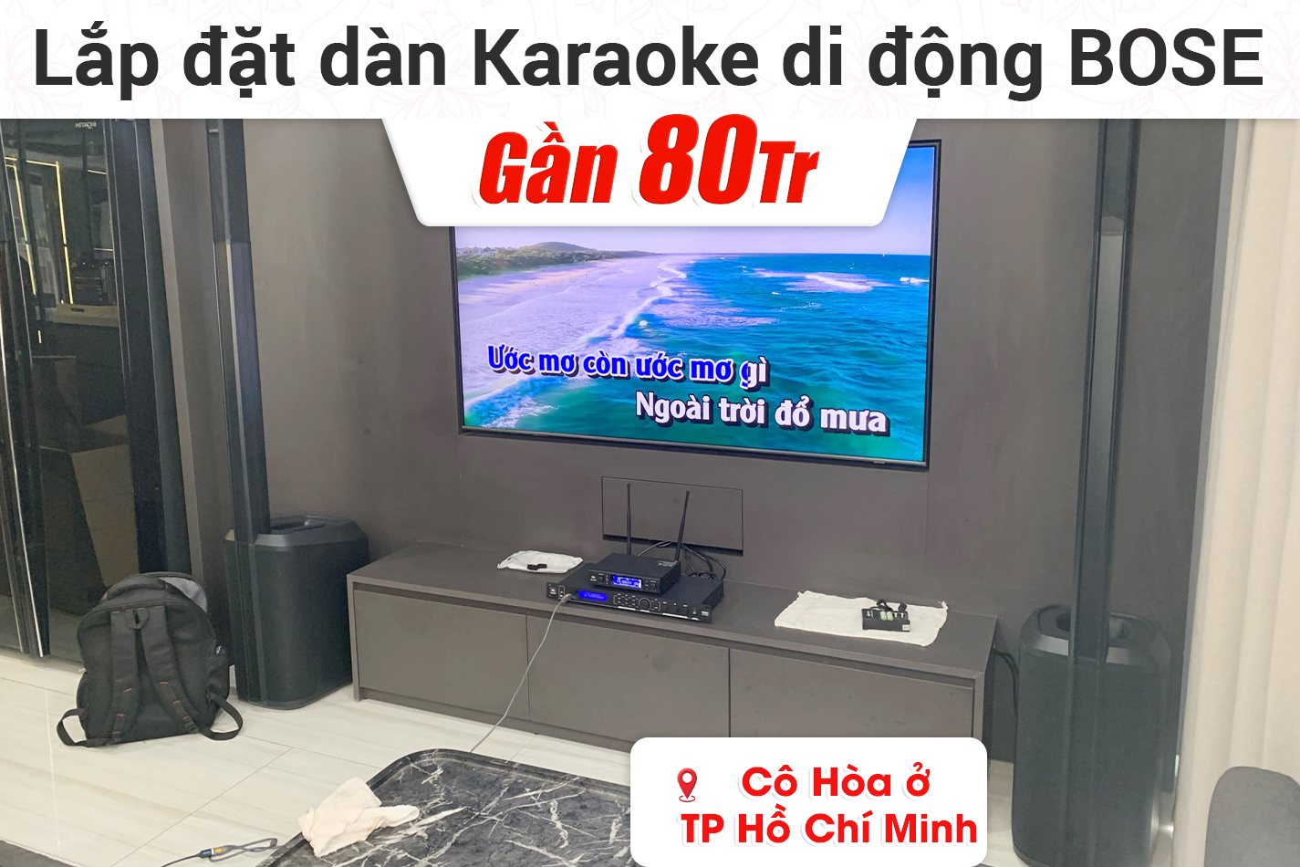 Lắp đặt dàn karaoke di động Bose gần 80tr cho cô Hòa ở TPHCM