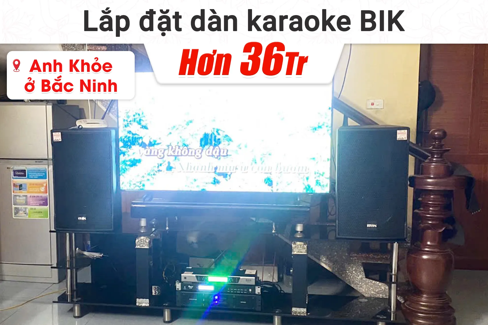 Lắp đặt dàn karaoke BIK hơn 36tr cho anh Khỏe tại Bắc Ninh (BIK CS-535, GXS-850, KP500, SW612MKII, UGX12)