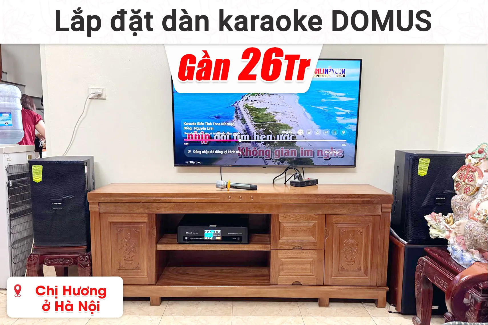 Lắp đặt dàn karaoke Domus gần 26 triệu cho chị Hương ở Hà Nội (Domus DP-6210, Bksound DKA 6500, Bksound SW512,...)