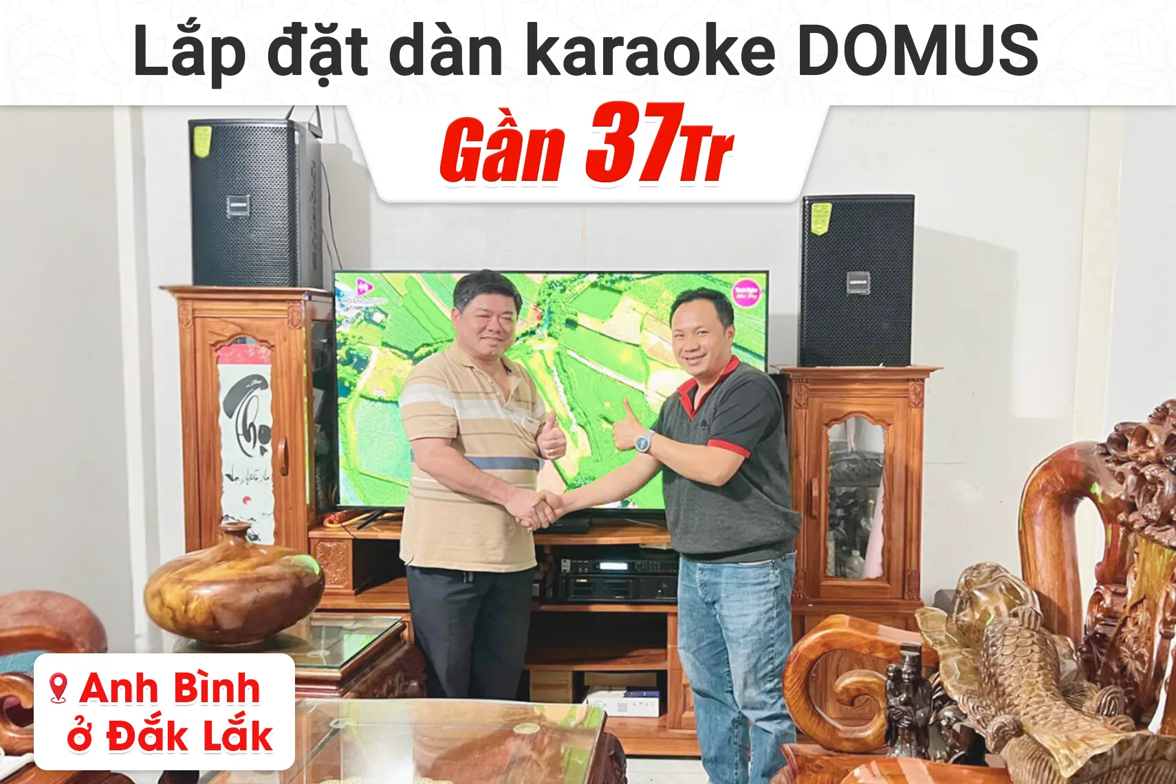 Lắp đặt dàn karaoke Domus gần 37tr cho anh Bình tại Đắk Lắk