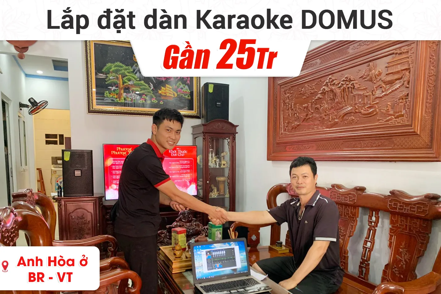 Lắp đặt dàn karaoke Domus gần 25tr cho anh Hòa ở Bà Rịa Vũng Tàu