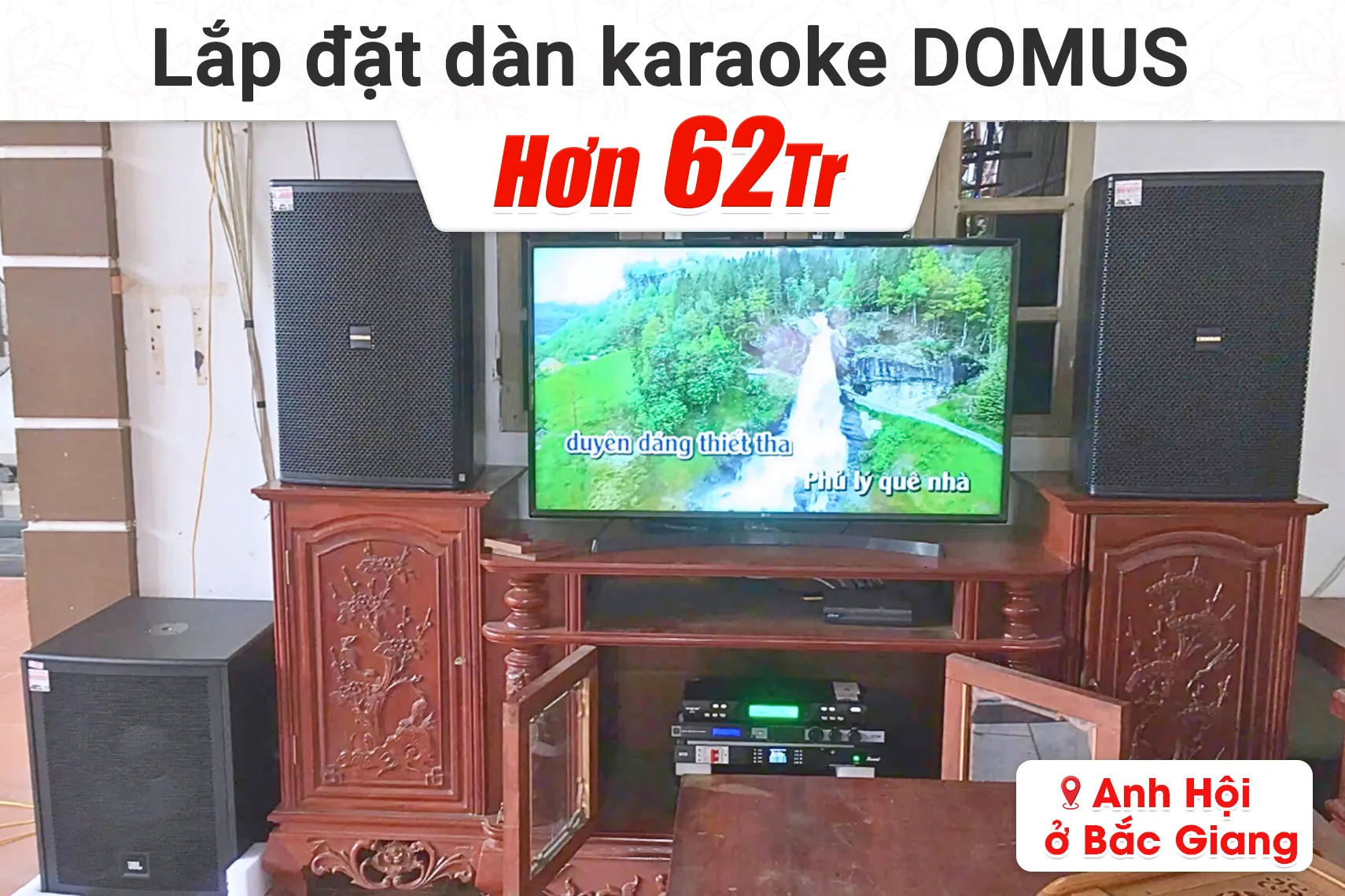Lắp đặt dàn karaoke Domus hơn 62tr cho anh Hội tại Bắc Giang