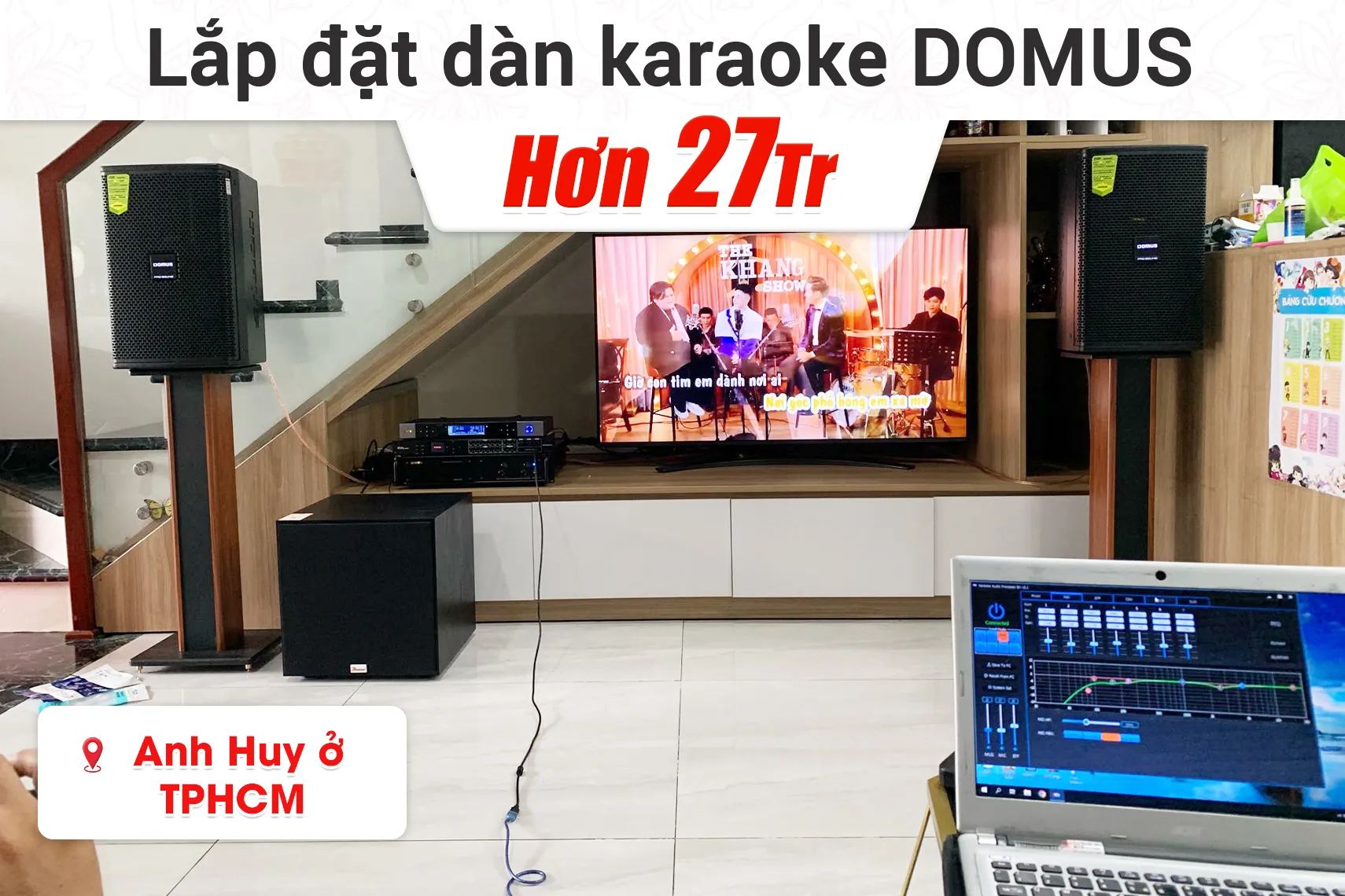 Lắp đặt dàn karaoke Domus hơn 27tr cho anh Huy ở TPHCM