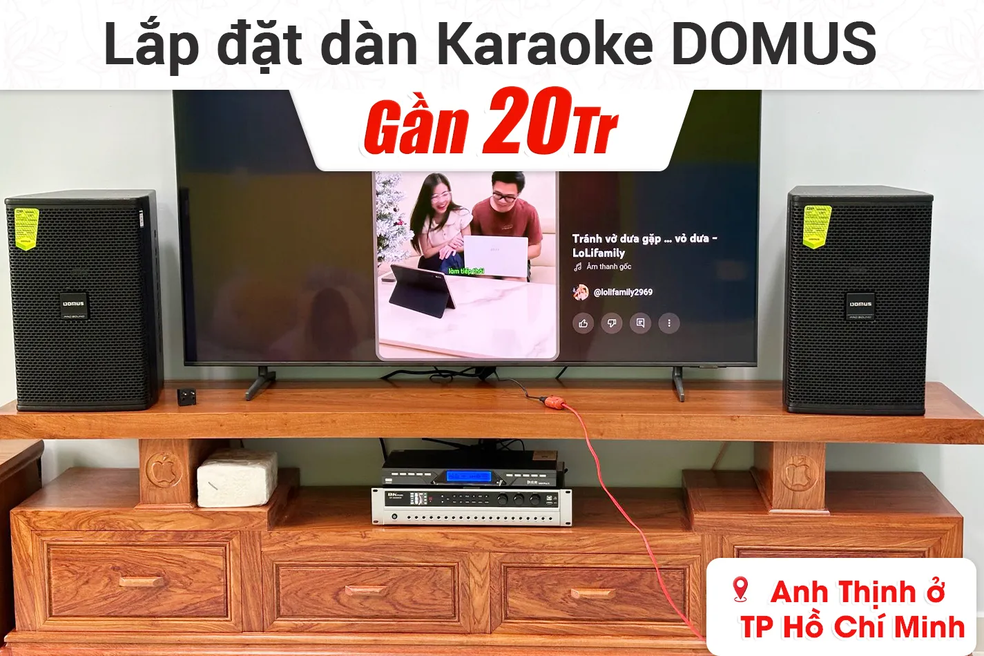 Lắp đặt dàn karaoke Domus gần 20tr cho anh Thịnh ở TPHCM