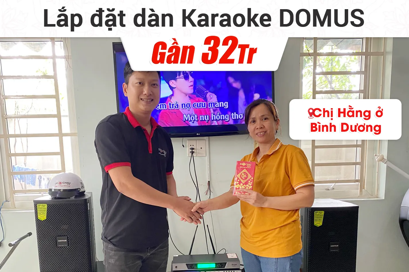 Lắp đặt dàn karaoke Domus gần 32tr cho chị Hằng ở Bình Dương