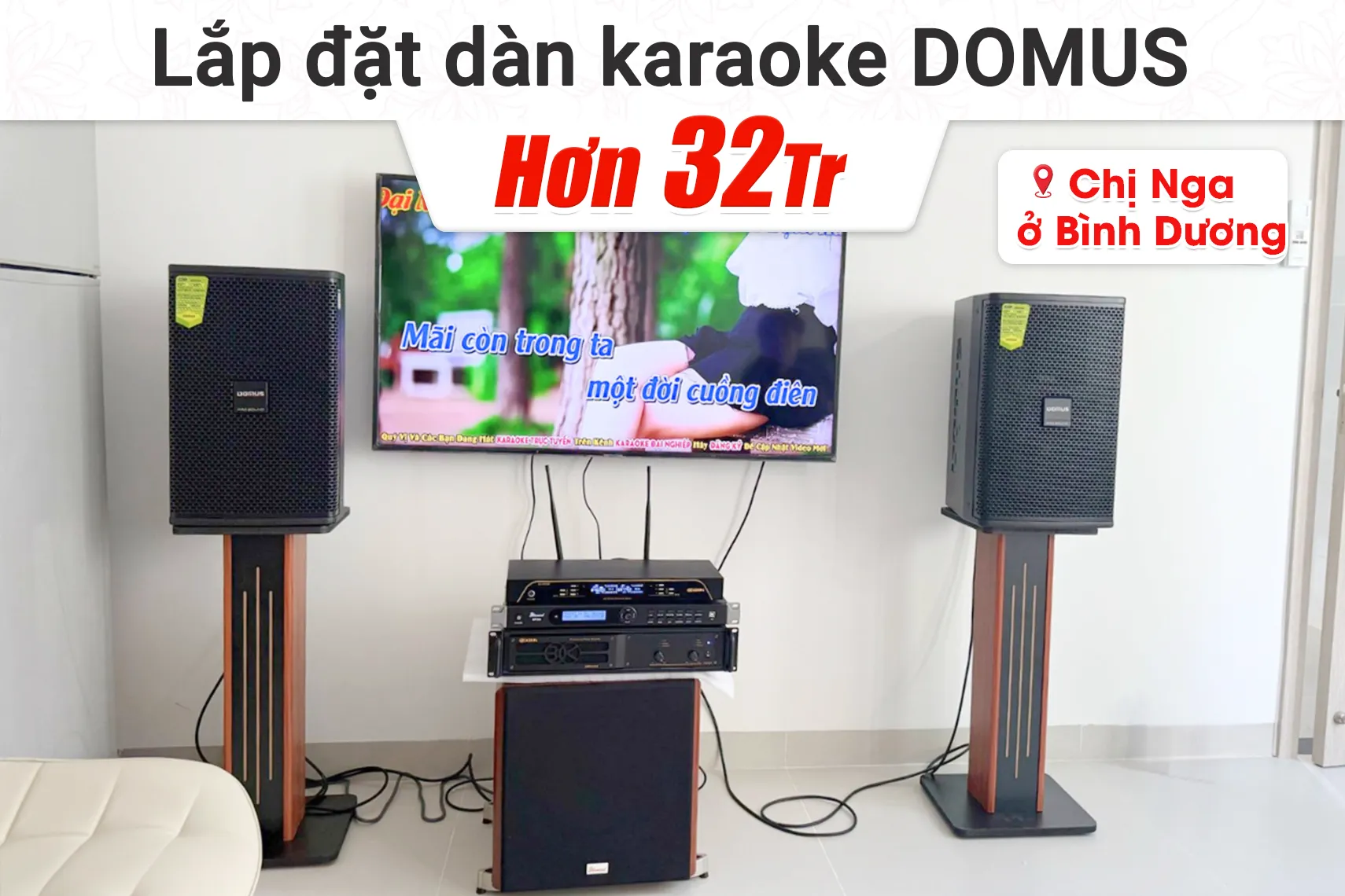 Lắp đặt dàn karaoke Domus hơn 32tr cho chị Nga tại Bình Dương