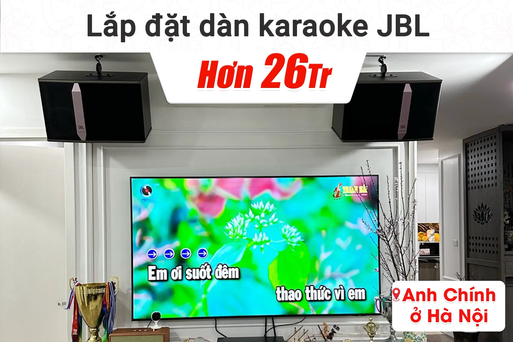 Lắp đặt dàn karaoke JBL hơn 26tr cho anh Chính tại Hà Nội