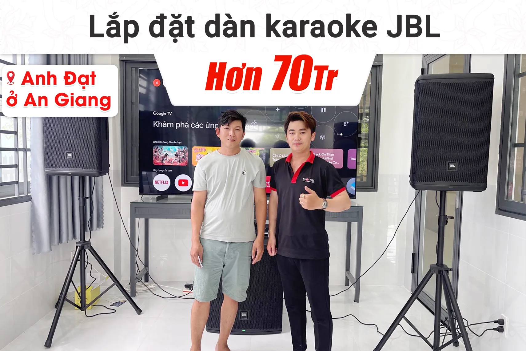 Lắp đặt dàn karaoke JBL hơn 70tr cho anh Đạt tại An Giang