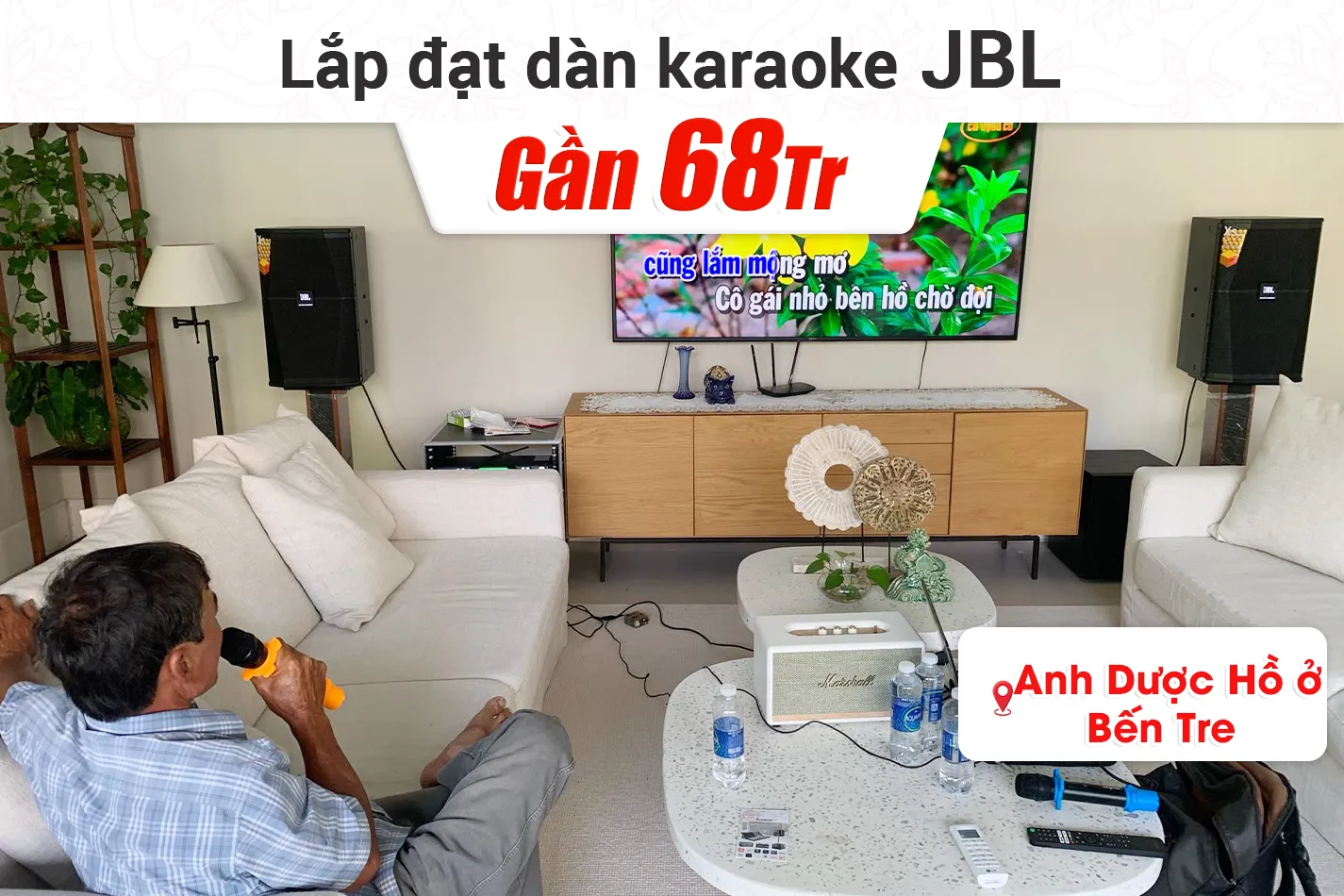Lắp đặt dàn karaoke JBL gần 68tr cho anh Dược Hồ ở Bến Tre