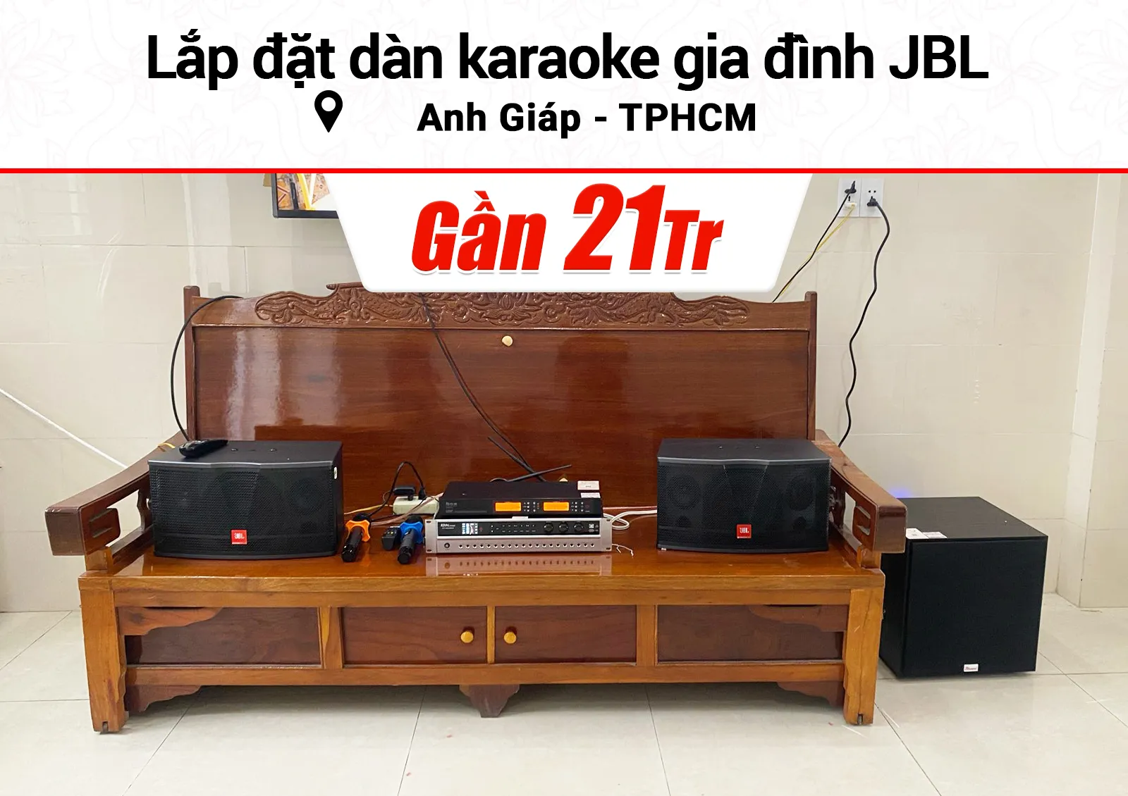 Lắp đặt dàn karaoke JBL gần 21tr cho anh Giáp ở TPHCM