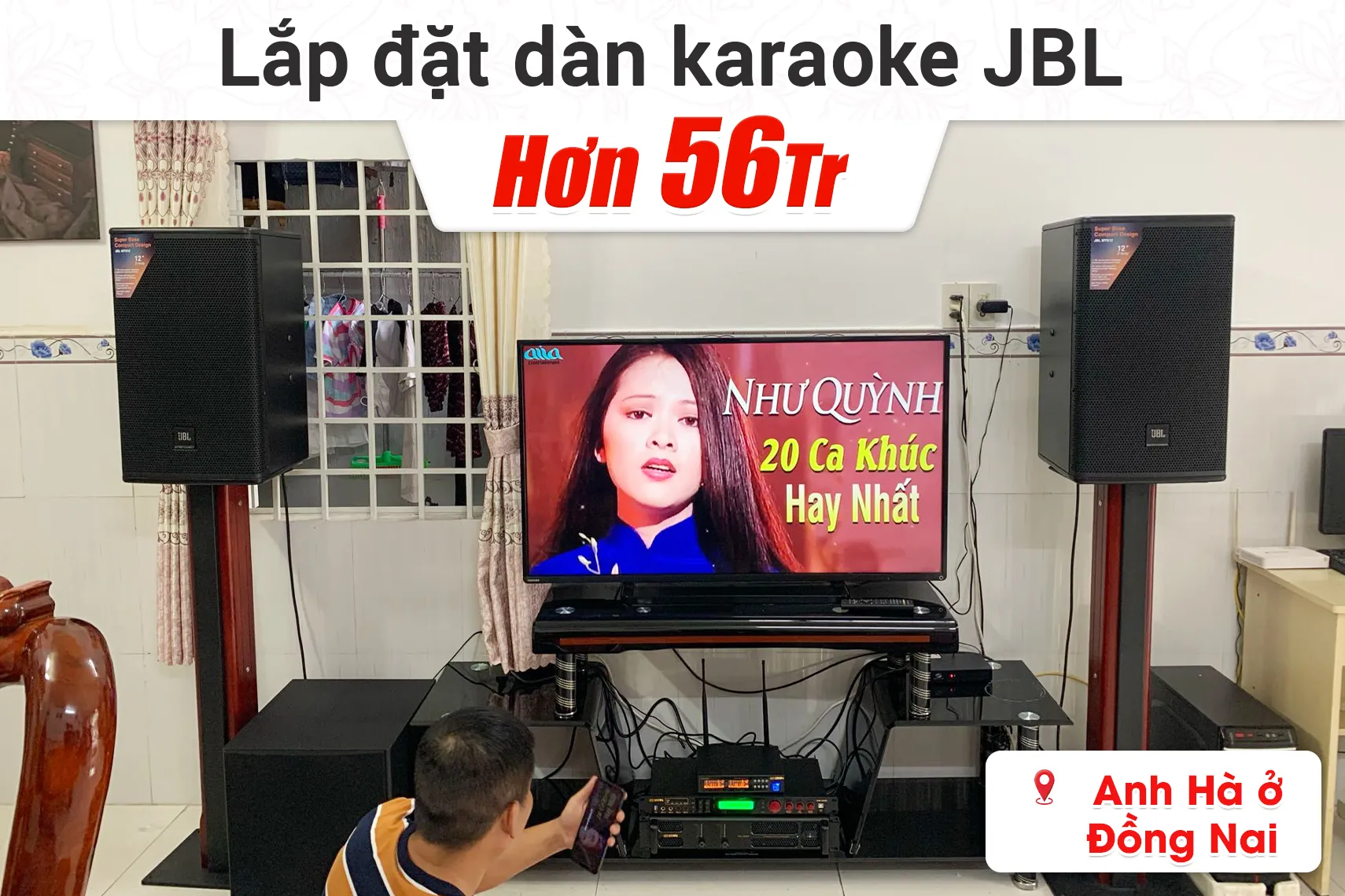 Lắp đặt dàn karaoke JBL hơn 56tr cho anh Hà ở Đồng Nai