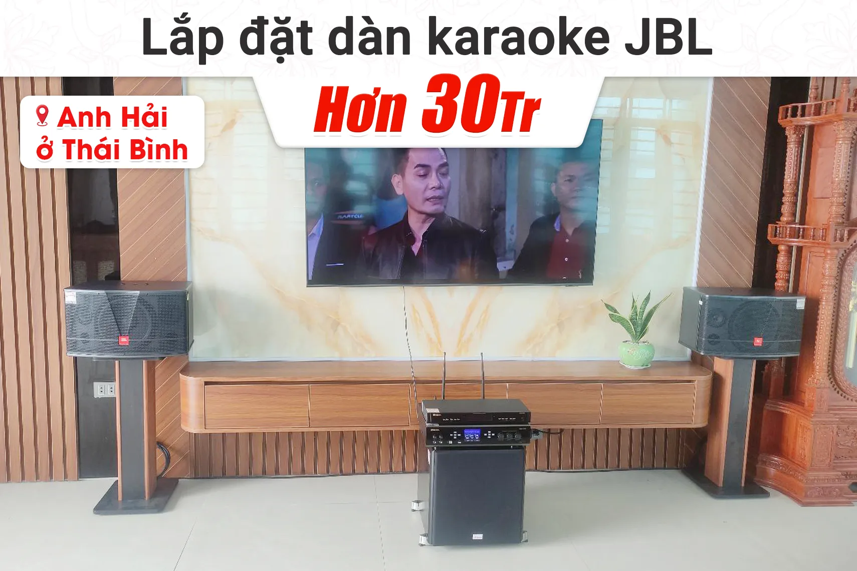 Lắp đặt đàn karaoke JBL hơn 30tr cho anh Hải tại Thái Bình