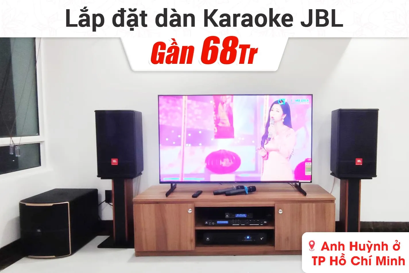 Lắp đặt dàn karaoke JBL gần 68tr cho anh Huỳnh ở TPHCM