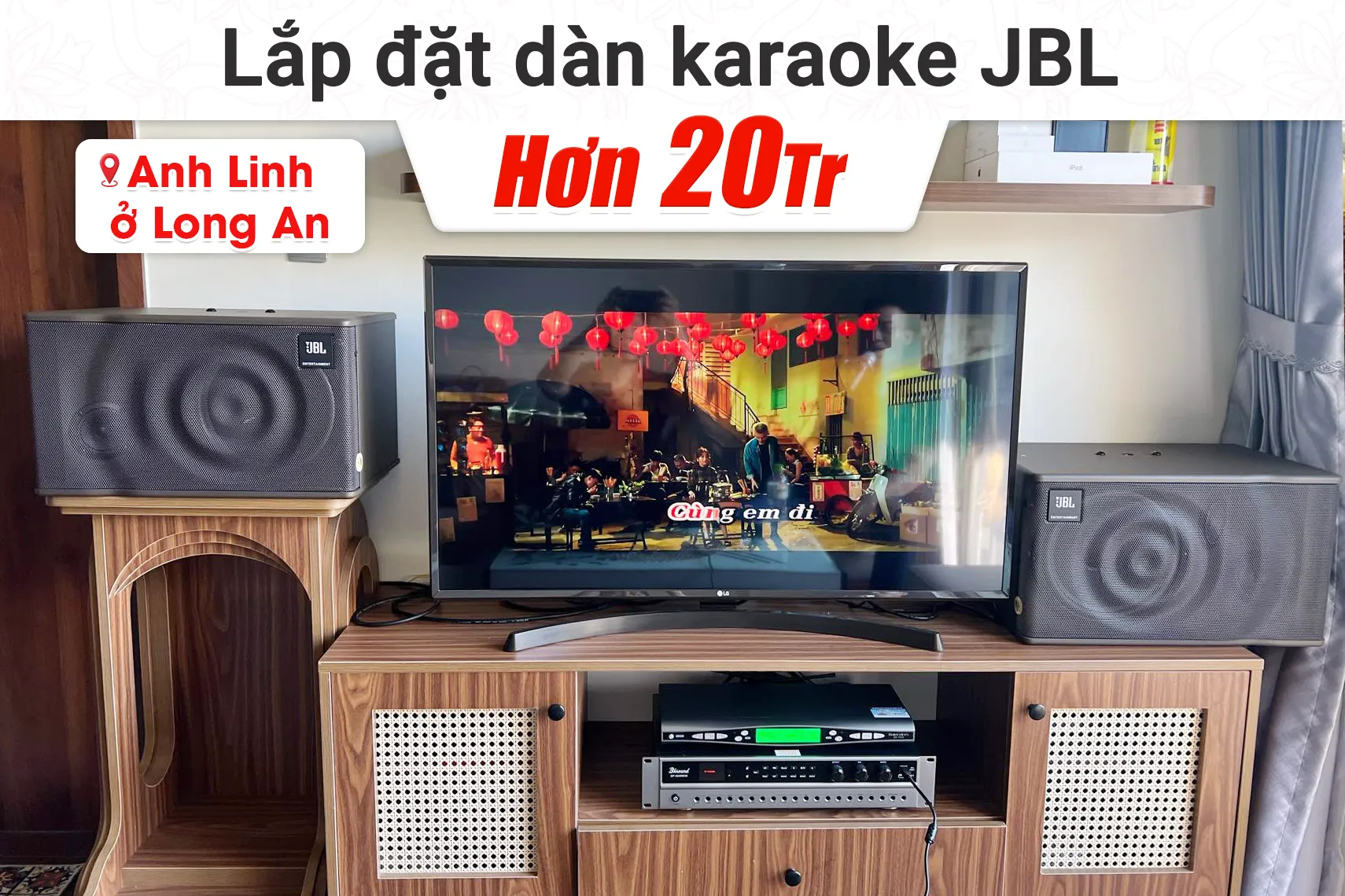 Lắp đặt dàn karaoke JBL hơn 20tr cho anh Linh tại Long An