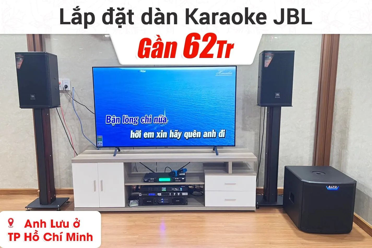 Lắp đặt dàn karaoke JBL gần 62tr cho anh Lưu ở TPHCM