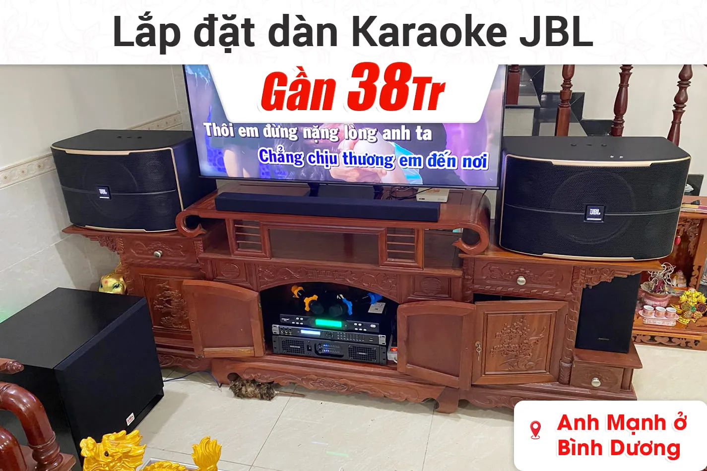 Lắp đặt dàn karaoke JBL gần 38tr cho anh Mạnh ở Bình Dương