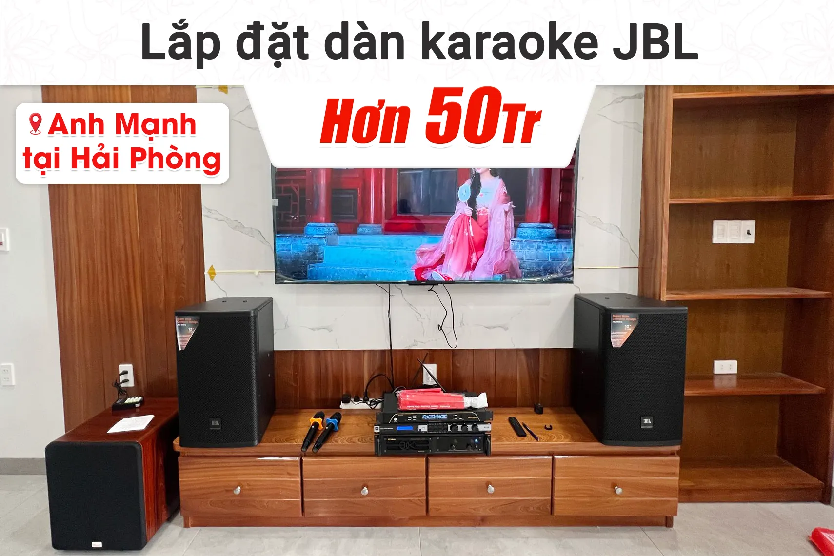 Lắp đặt dàn karaoke JBL hơn 50tr cho anh Mạnh tại Hải Phòng