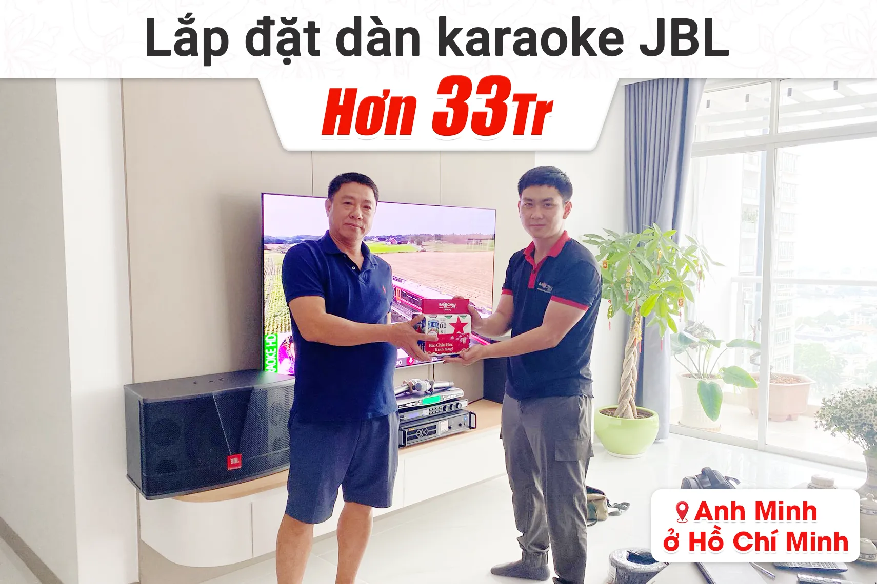 Lắp đặt dàn karaoke JBL hơn 33tr cho anh Minh tại TP HCM