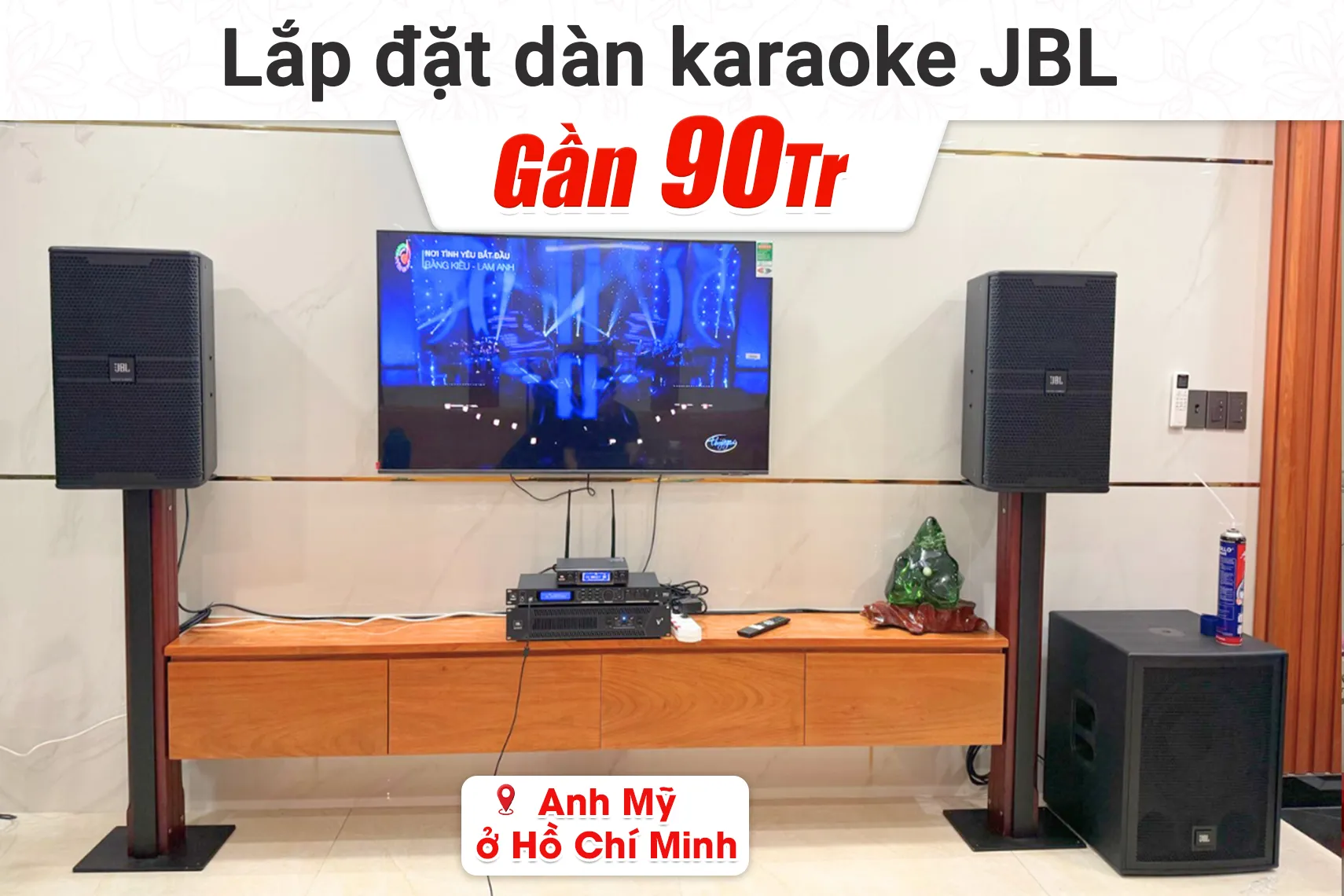 Lắp đặt dàn karaoke JBL gần 90tr cho anh Mỹ tại TP HCM