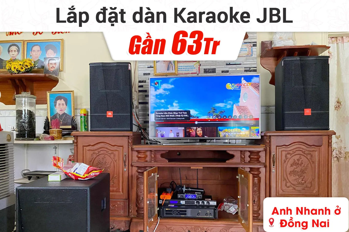 Lắp đặt dàn karaoke JBL gần 63tr cho anh Nhanh ở Đồng Nai
