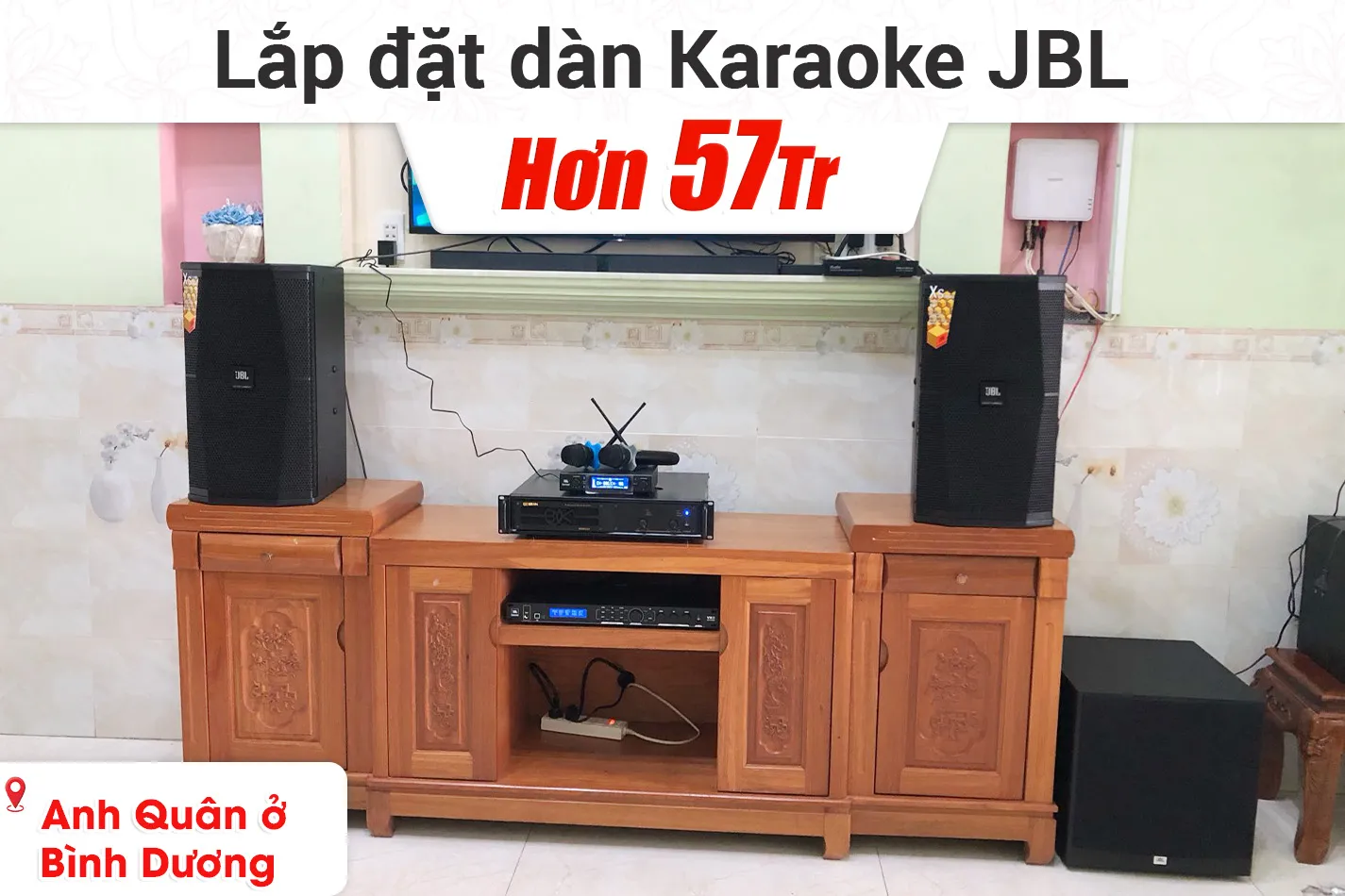 Lắp đặt dàn karaoke JBL hơn 57tr cho anh Quân ở Bình Dương