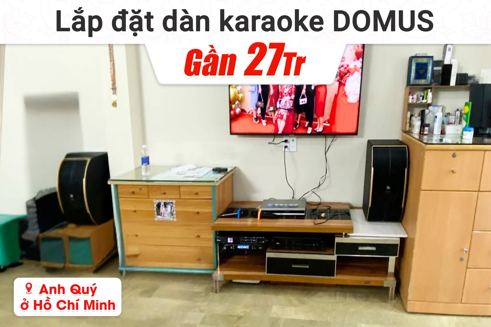 Lắp đặt dàn karaoke JBL gần 27tr cho anh Quý tại TP HCM (JBL Pasion 10, BIK CA-J602, Bksound DSP 9000 Plus, BIK BJ-U200)