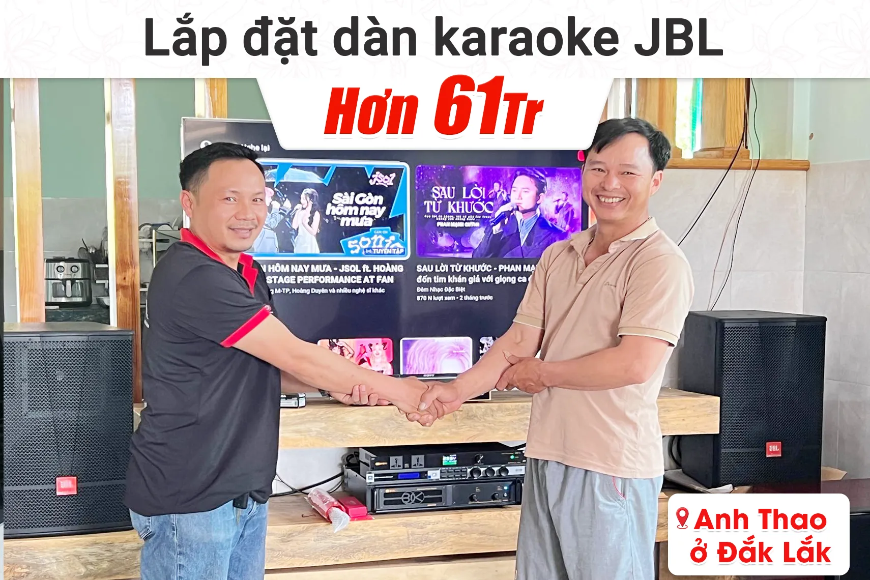 Lắp đặt dàn karaoke JBL hơn 61tr cho anh Thao tại Đắk Lắk