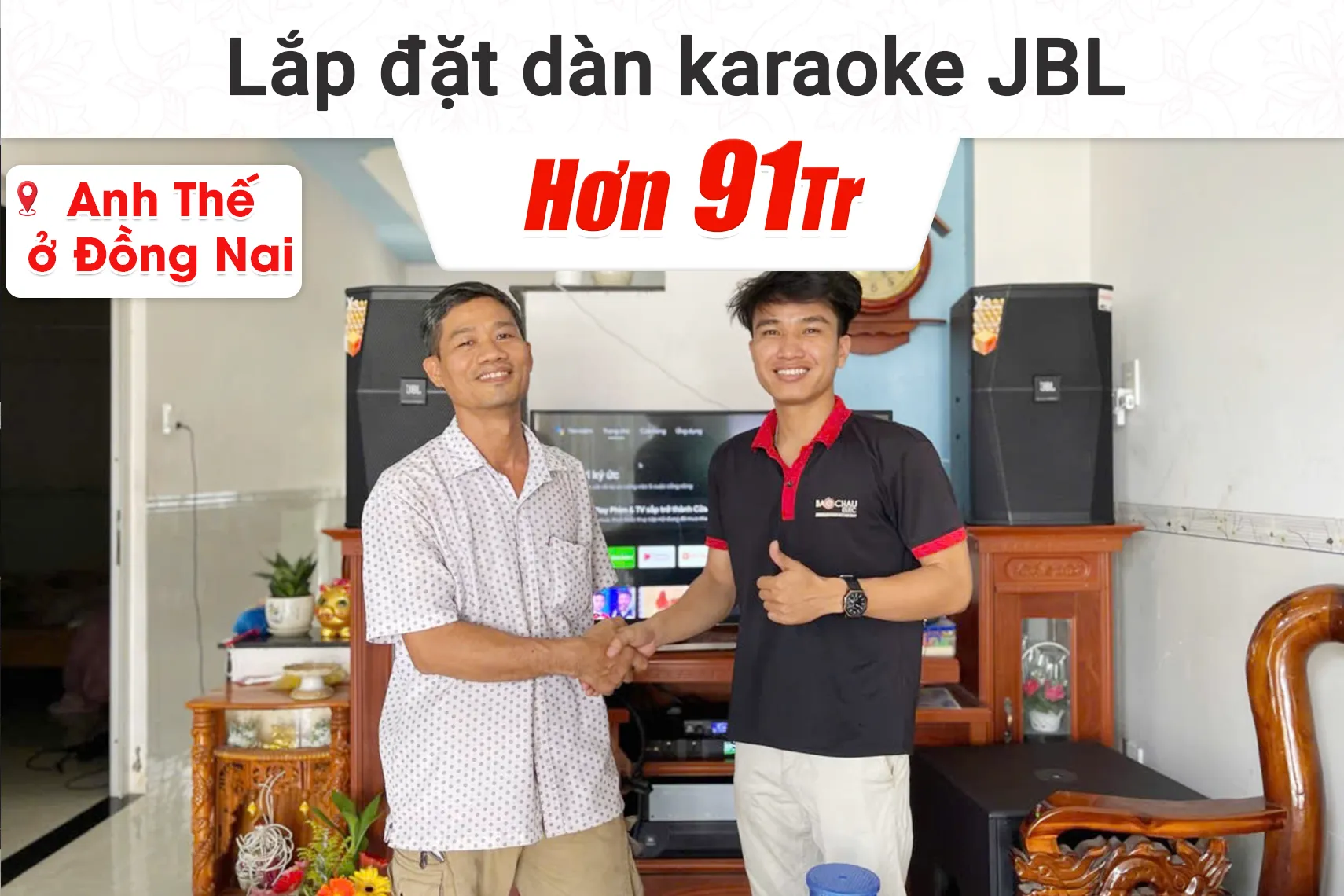 Lắp đặt dàn karaoke JBL hơn 91tr cho anh Thế tại Đồng Nai
