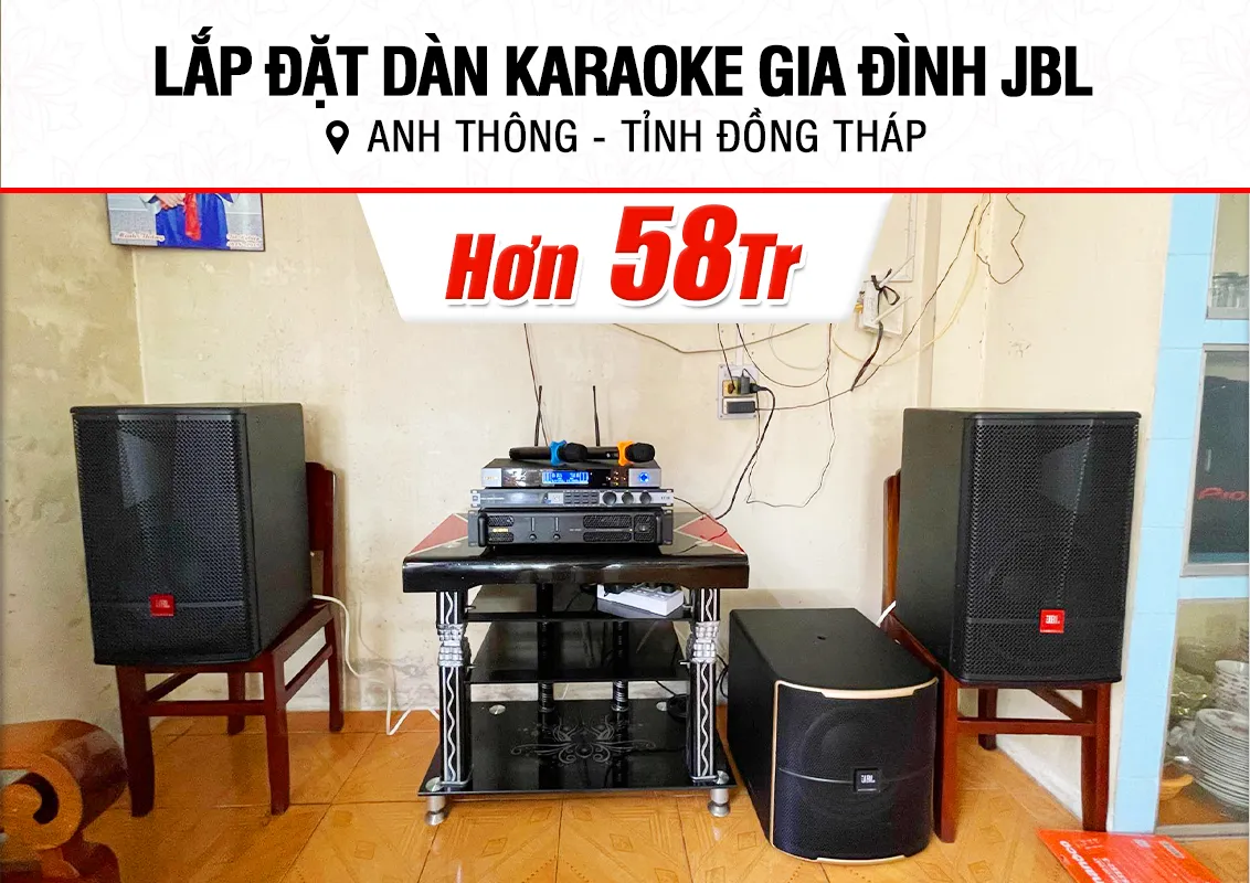 Lắp đặt dàn karaoke JBL hơn 58tr cho anh Thông ở Đồng Tháp