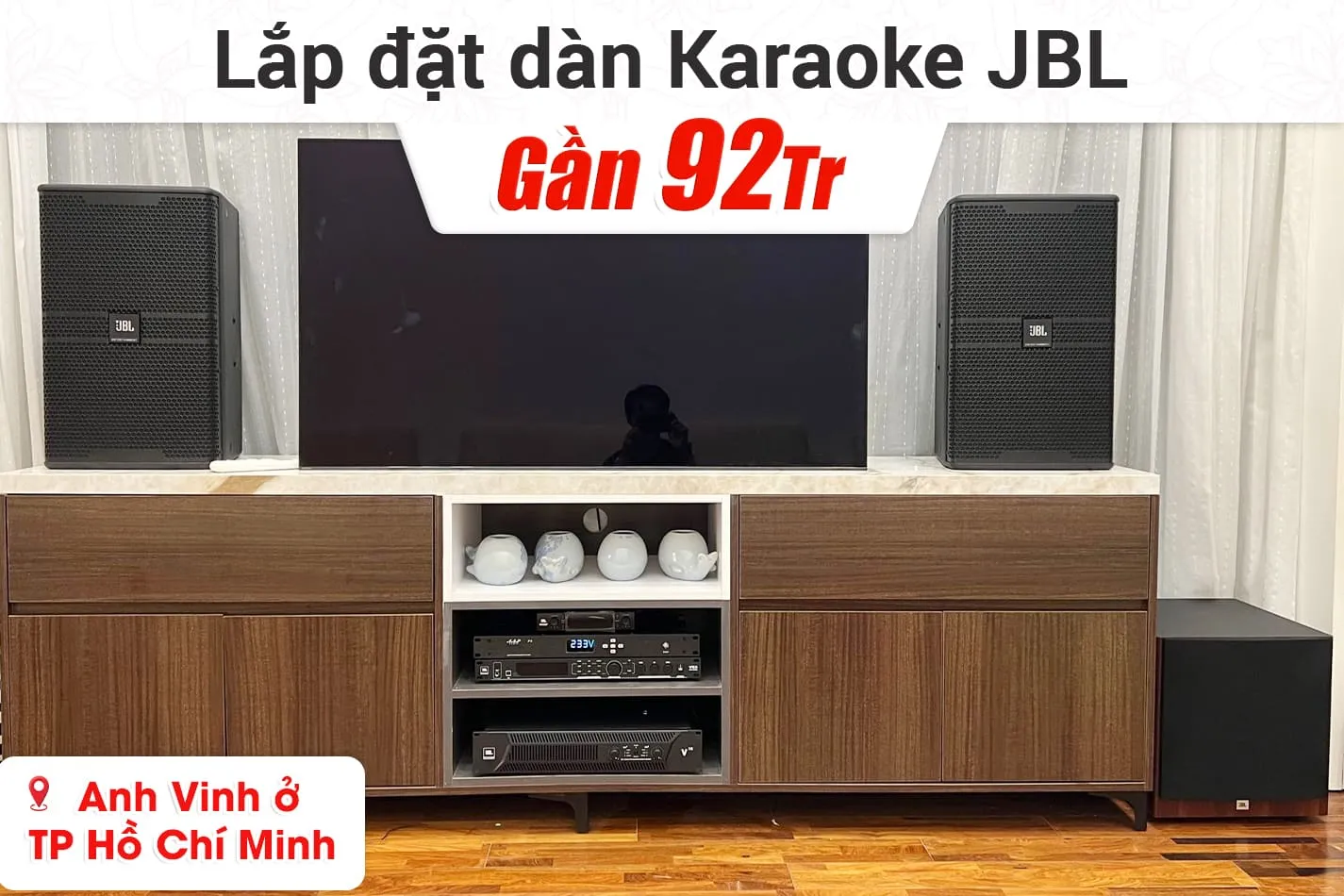 Lắp đặt dàn karaoke JBL gần 92tr cho anh Vinh ở TPHCM