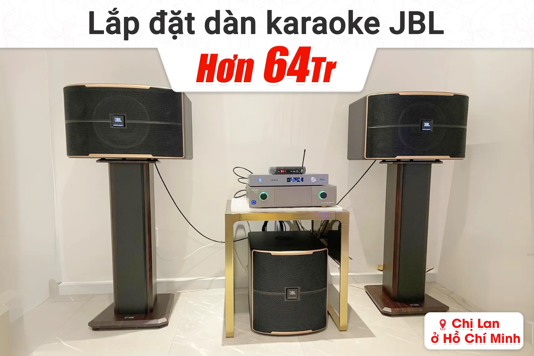 Lắp đặt dàn karaoke JBL hơn 64tr cho chị Lan tại TP HCM (JBL Pasion12, Denon DP-N1600, JBL Pasion 12SP...)