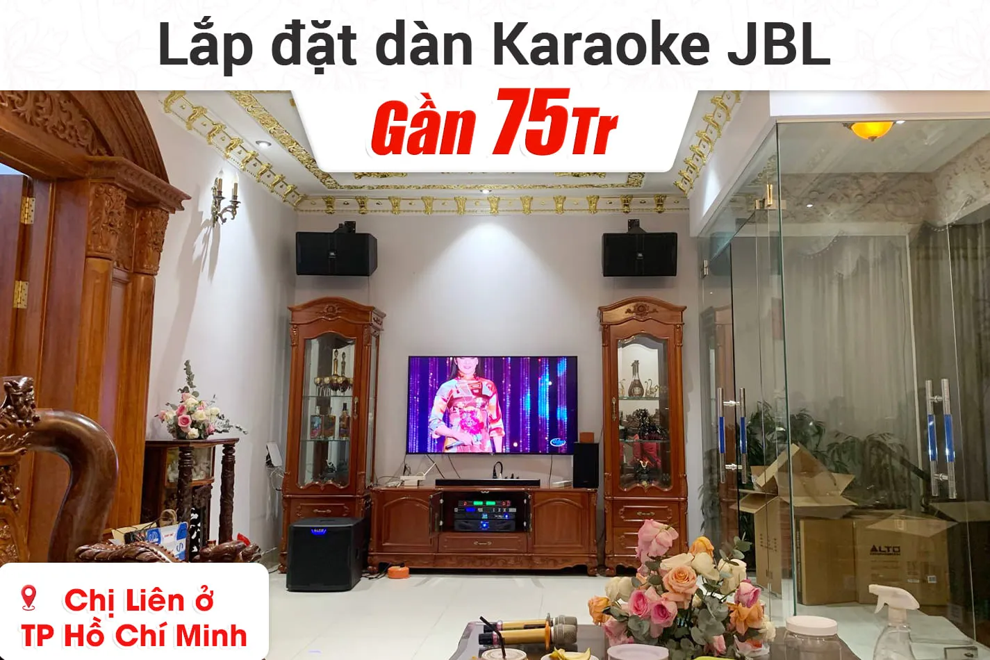 Lắp đặt dàn karaoke JBL gần 75tr cho chị Liên ở TPHCM
