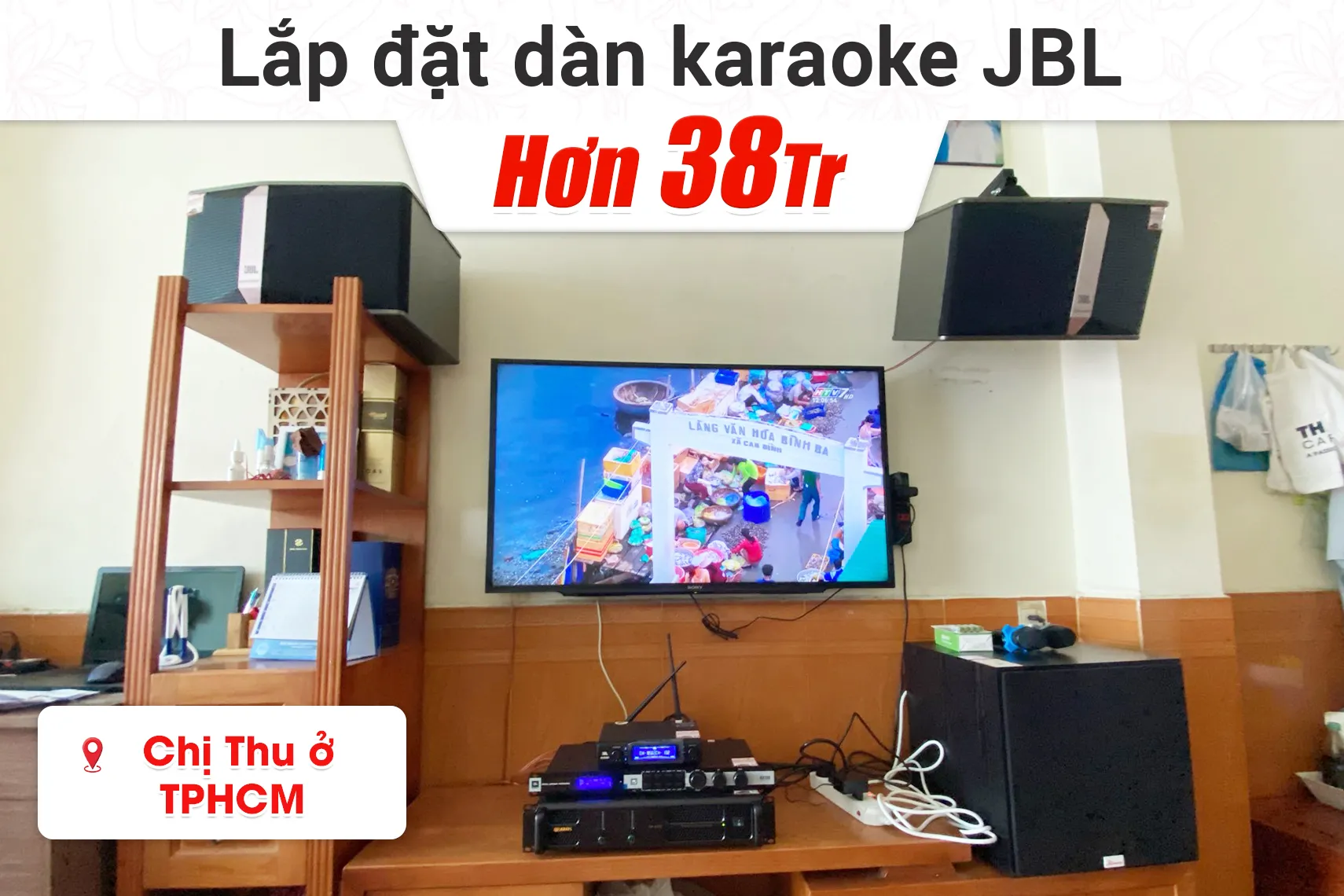Lắp đặt dàn karaoke JBL hơn 38tr cho chị Thu ở TPCHM