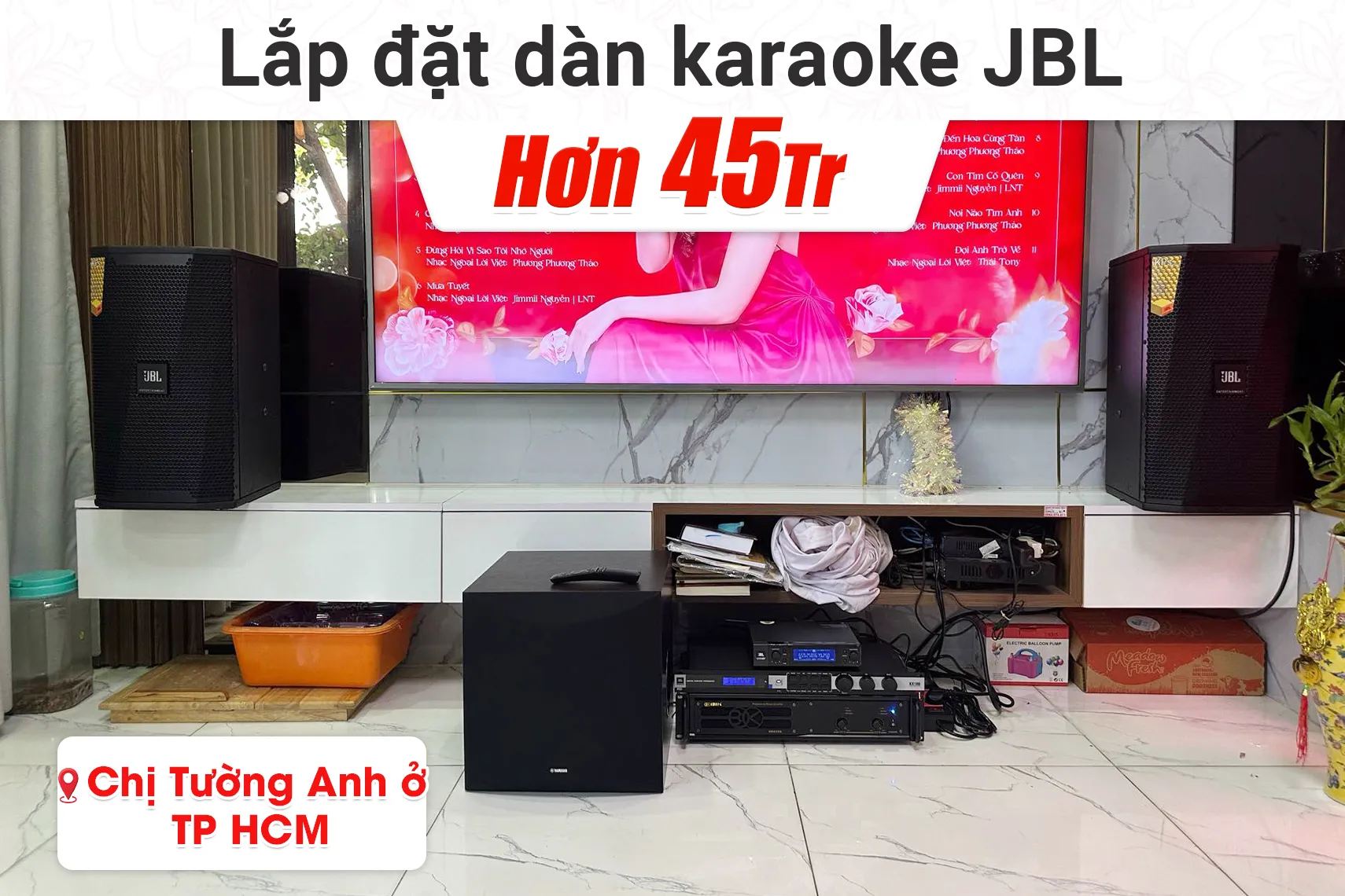 Lắp đặt dàn karaoke JBL hơn 45tr cho chị Tường Anh ở TPHCM
