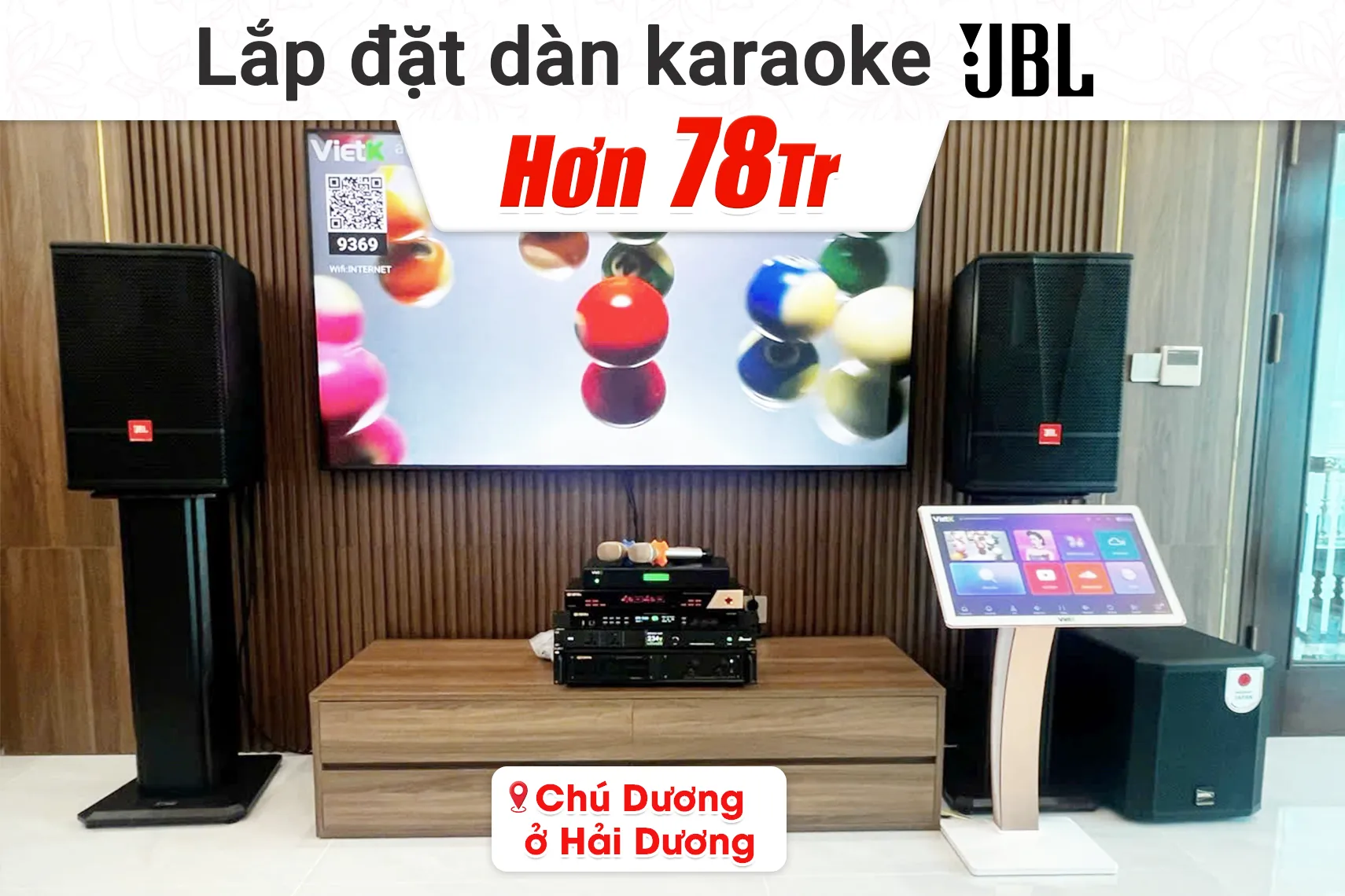 Lắp đặt dàn karaoke JBL hơn 78tr cho chú Dương tại Hải Dương (JBL CV1270, BIK VM620A, BIK BPR-5800, BIK BBK-W25A, BIK BJ-U600...)