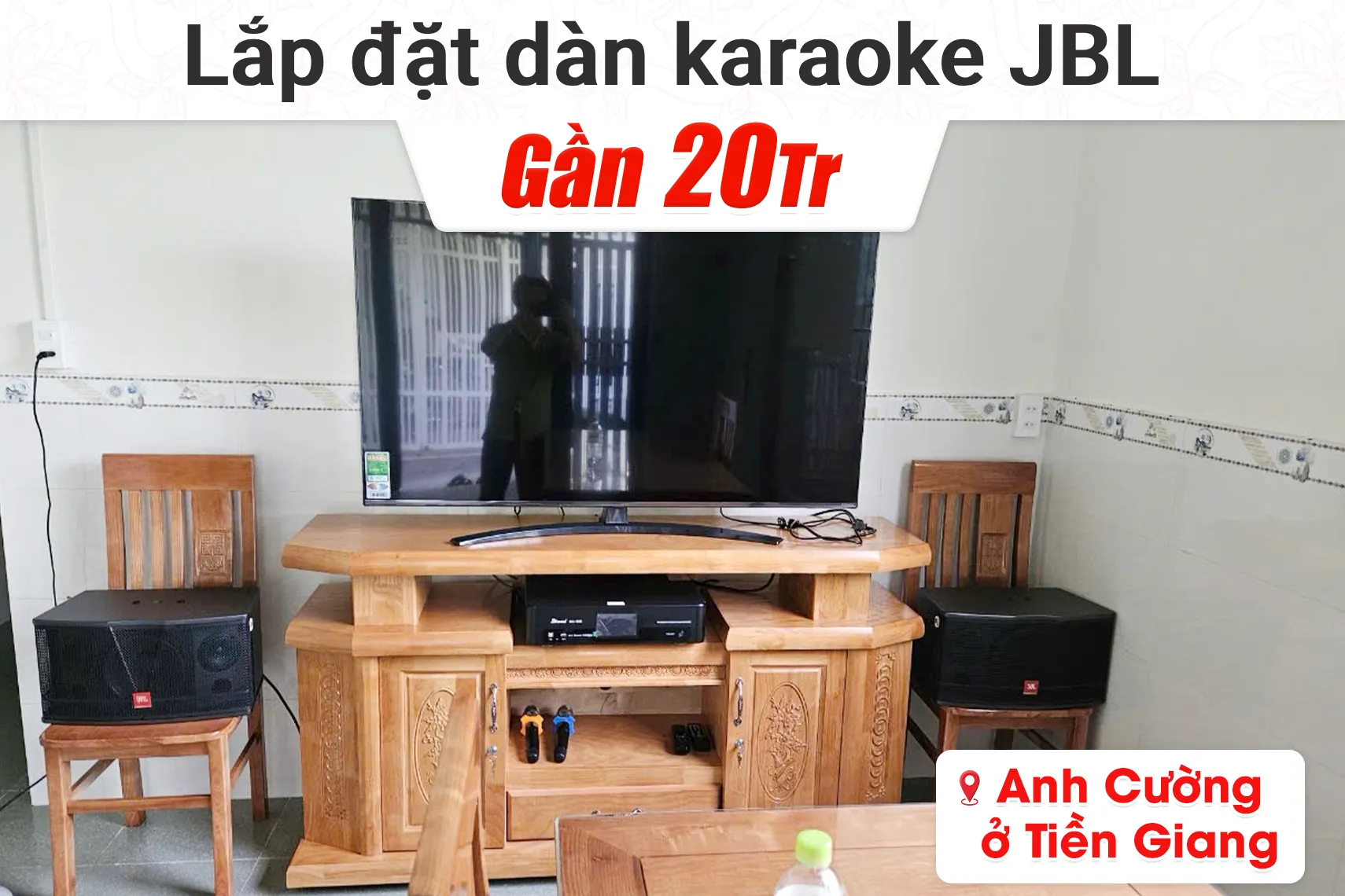 Lắp đặt dàn karaoke JBL gần 20tr cho anh Cường ở Tiền Giang (CV1852T, DKA 6500)