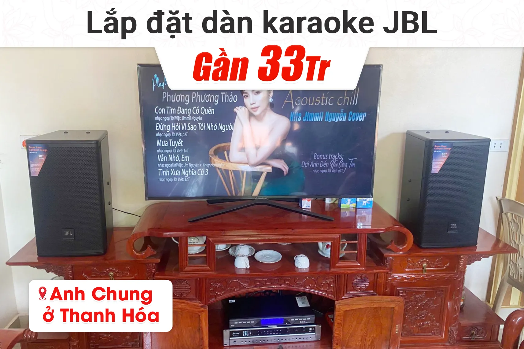 Lắp đặt dàn karaoke JBL gần 33tr cho anh Chung tại Thanh Hóa (JBL MTS10, DP3600, BCE U900)