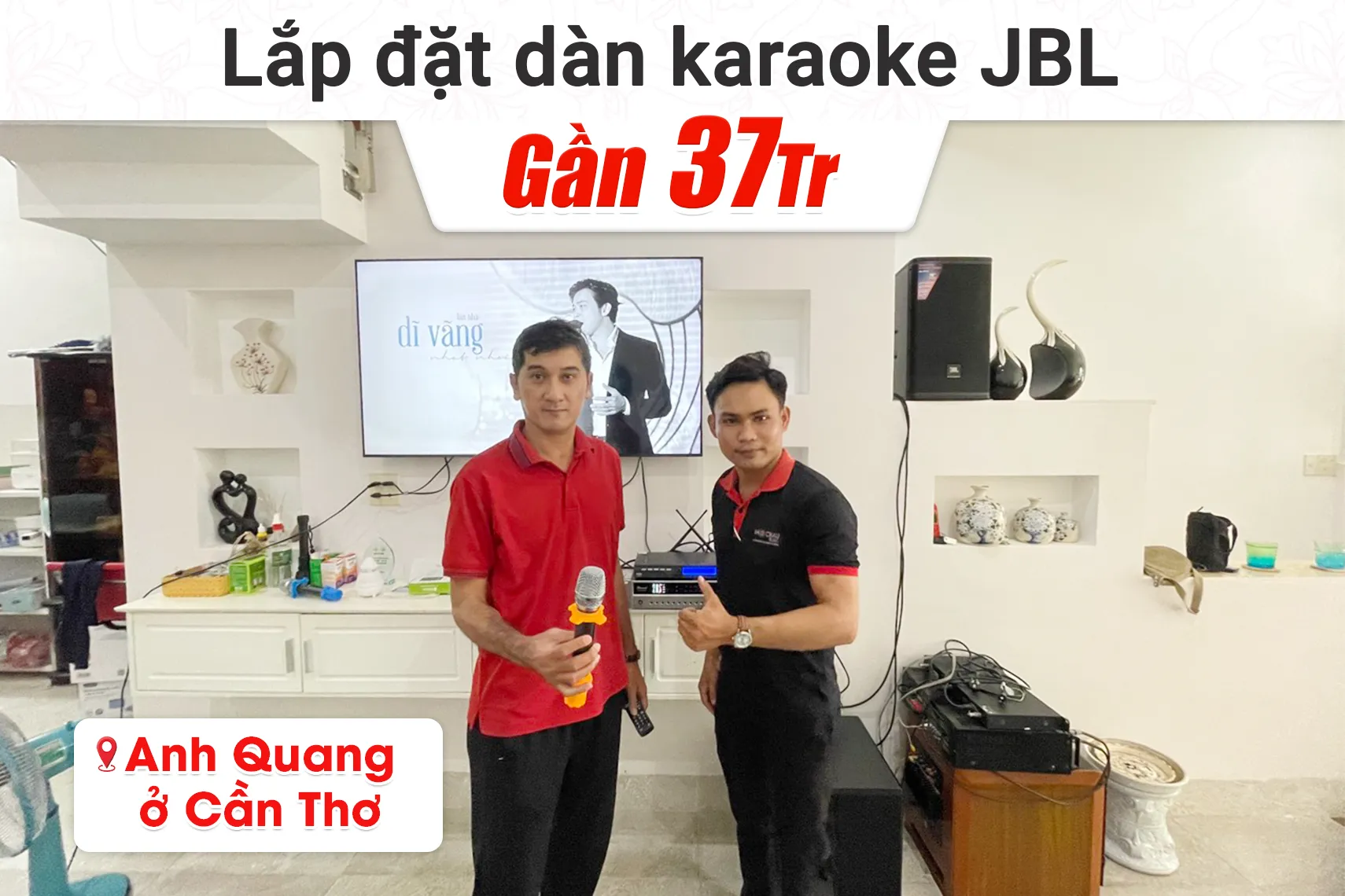 Lắp đặt dàn karaoke JBL gần 37tr cho anh Quang tại Cần Thơ (JBL MTS10, DP3600, SW512, BCE U900)