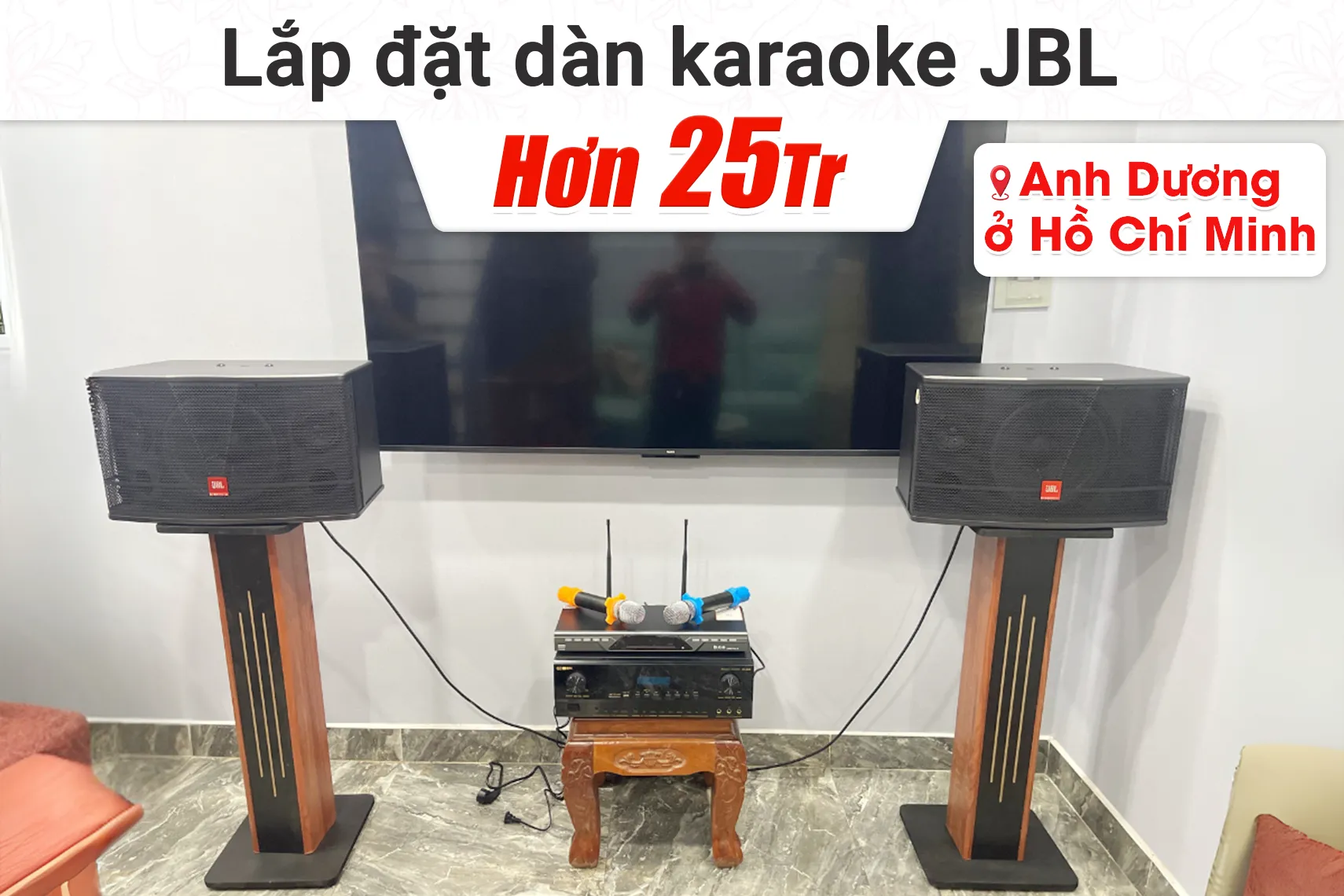 Lắp đặt dàn karaoke JBL hơn 25tr cho anh Dương tại TP HCM