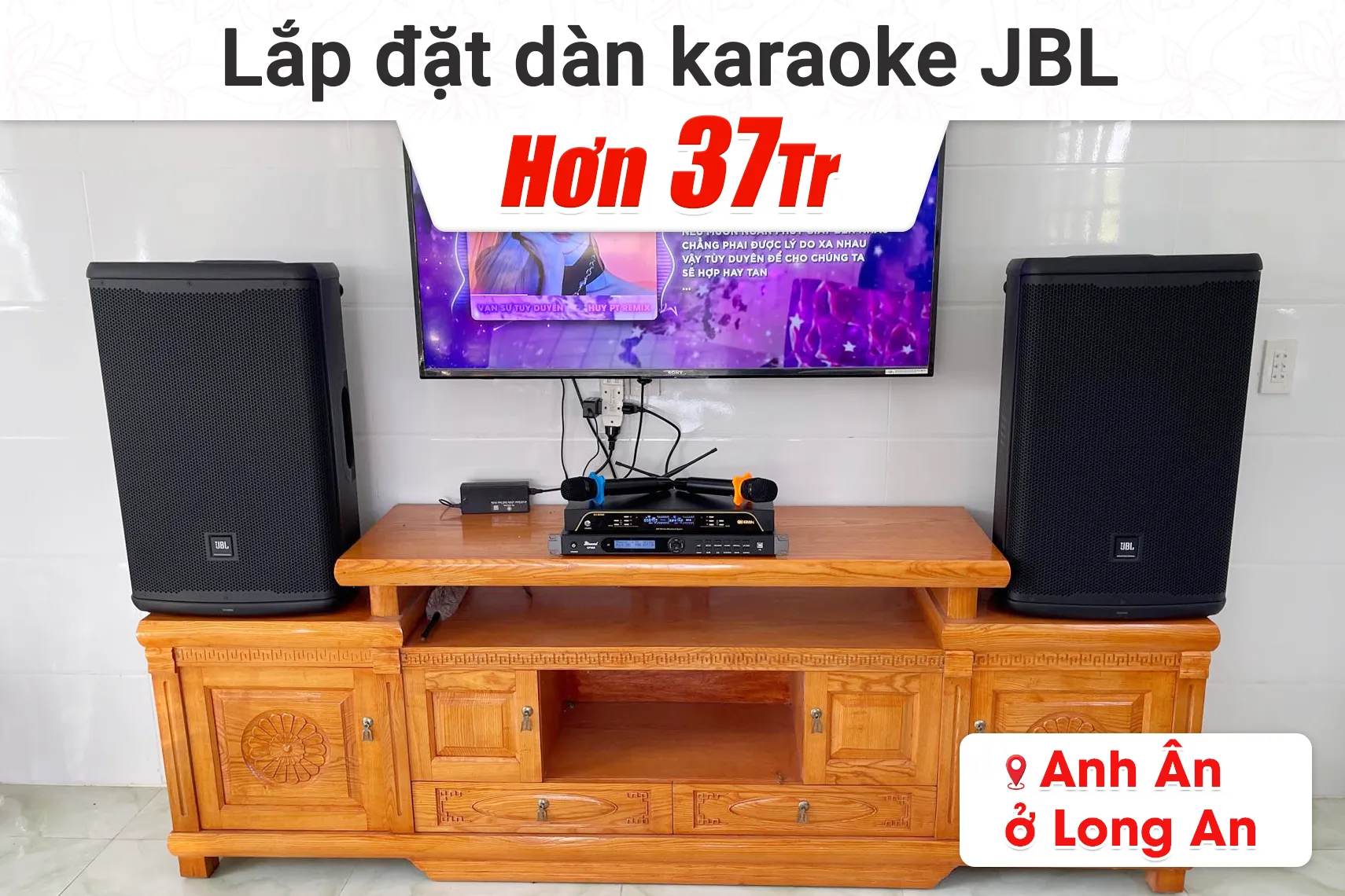 Lắp đặt dàn karaoke JBL hơn 37tr cho anh Ân tại Long An