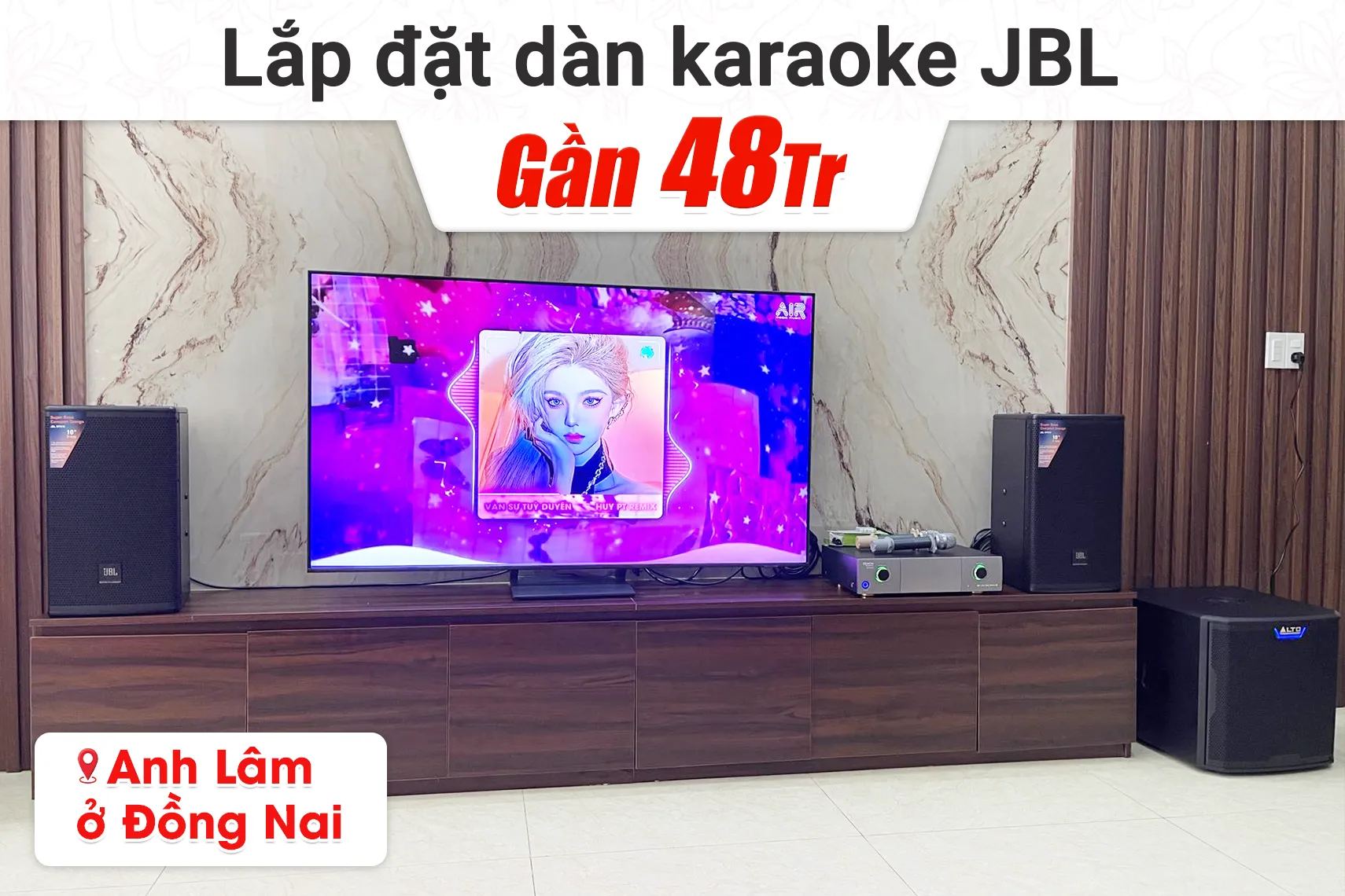 Lắp đặt dàn karaoke JBL gần 48tr cho anh Lâm tại Đồng Nai