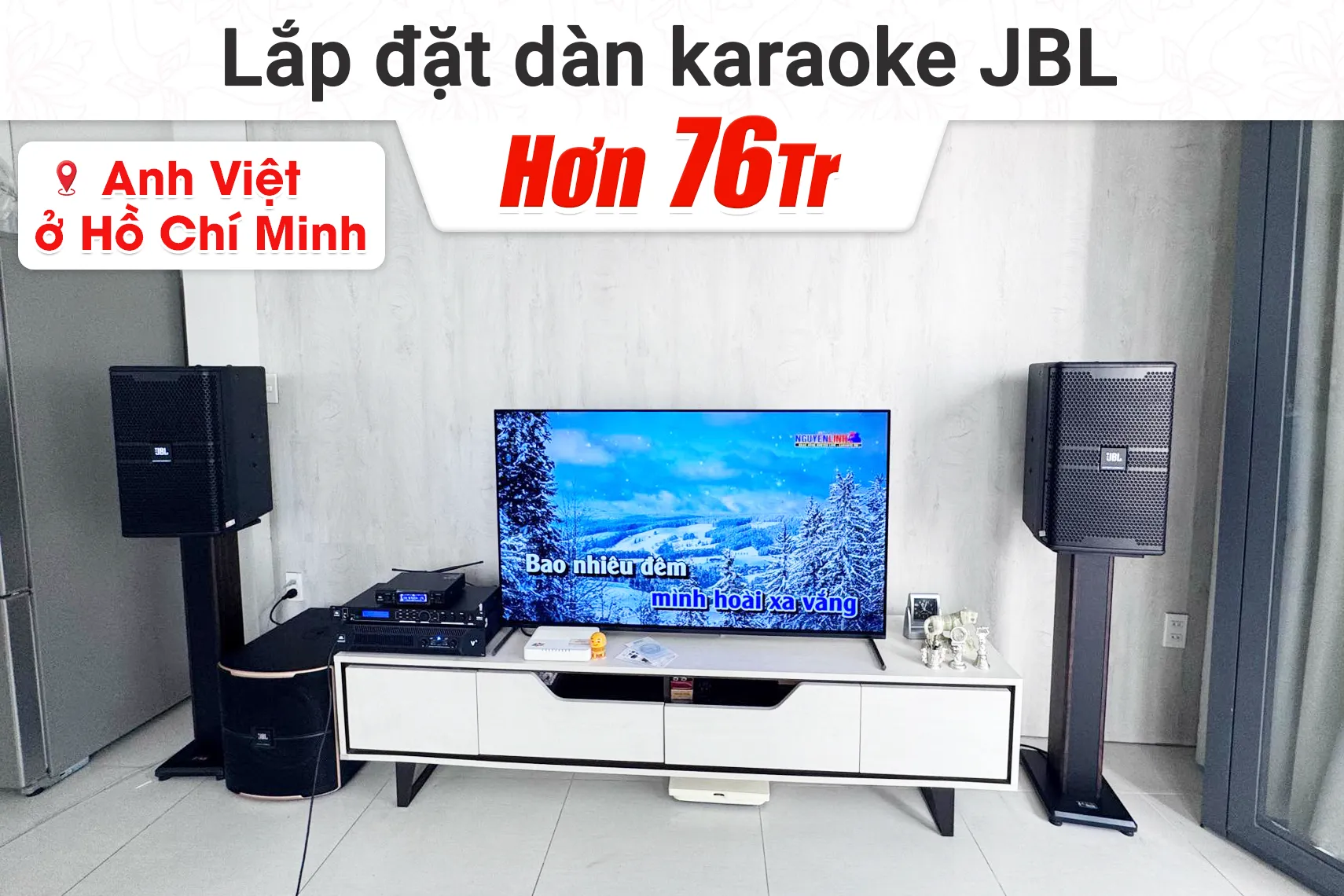 Lắp đặt dàn karaoke JBL hơn 76tr cho anh Việt tại TP HCM