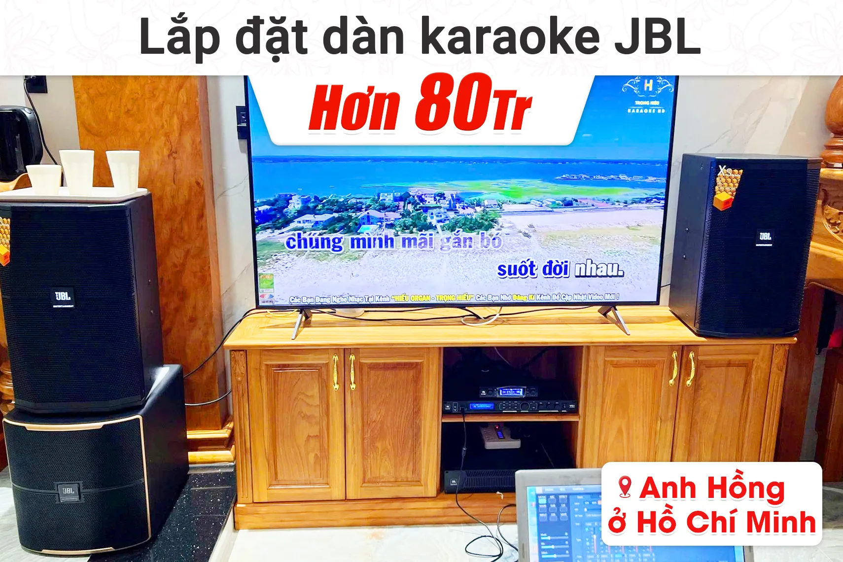 Lắp đặt dàn karaoke JBL hơn 81tr cho anh Hồng tại TP HCM